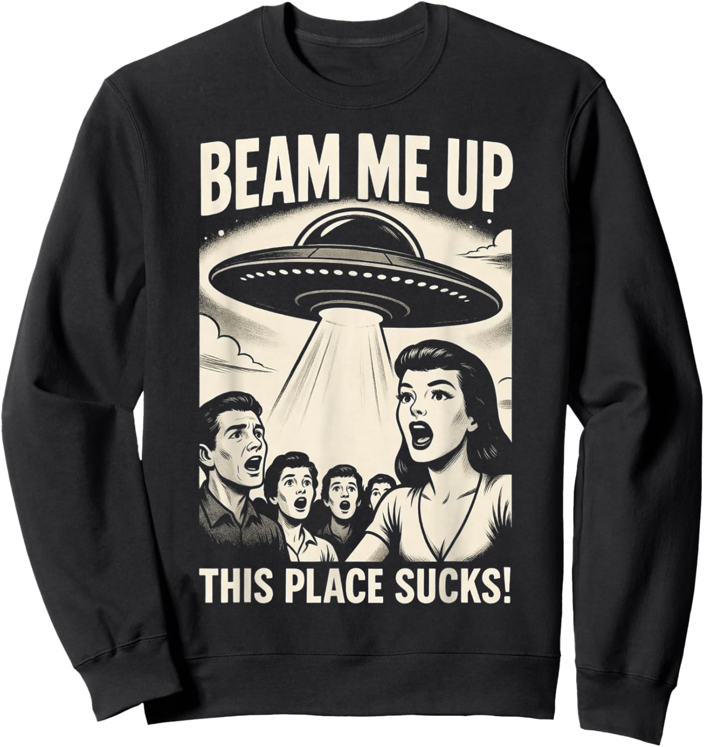 Beam Me Up This Place Sucks Men Women Sweatshirt - Sweatshirt | Black