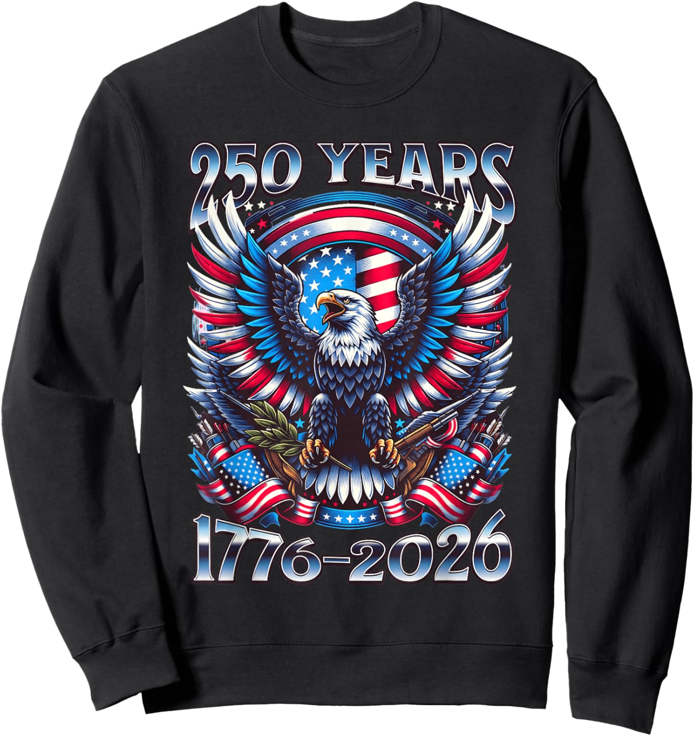 Eagle and Flag 250 Years 1776-2026 250th Birthday Sweatshirt - Sweatshirt | Black