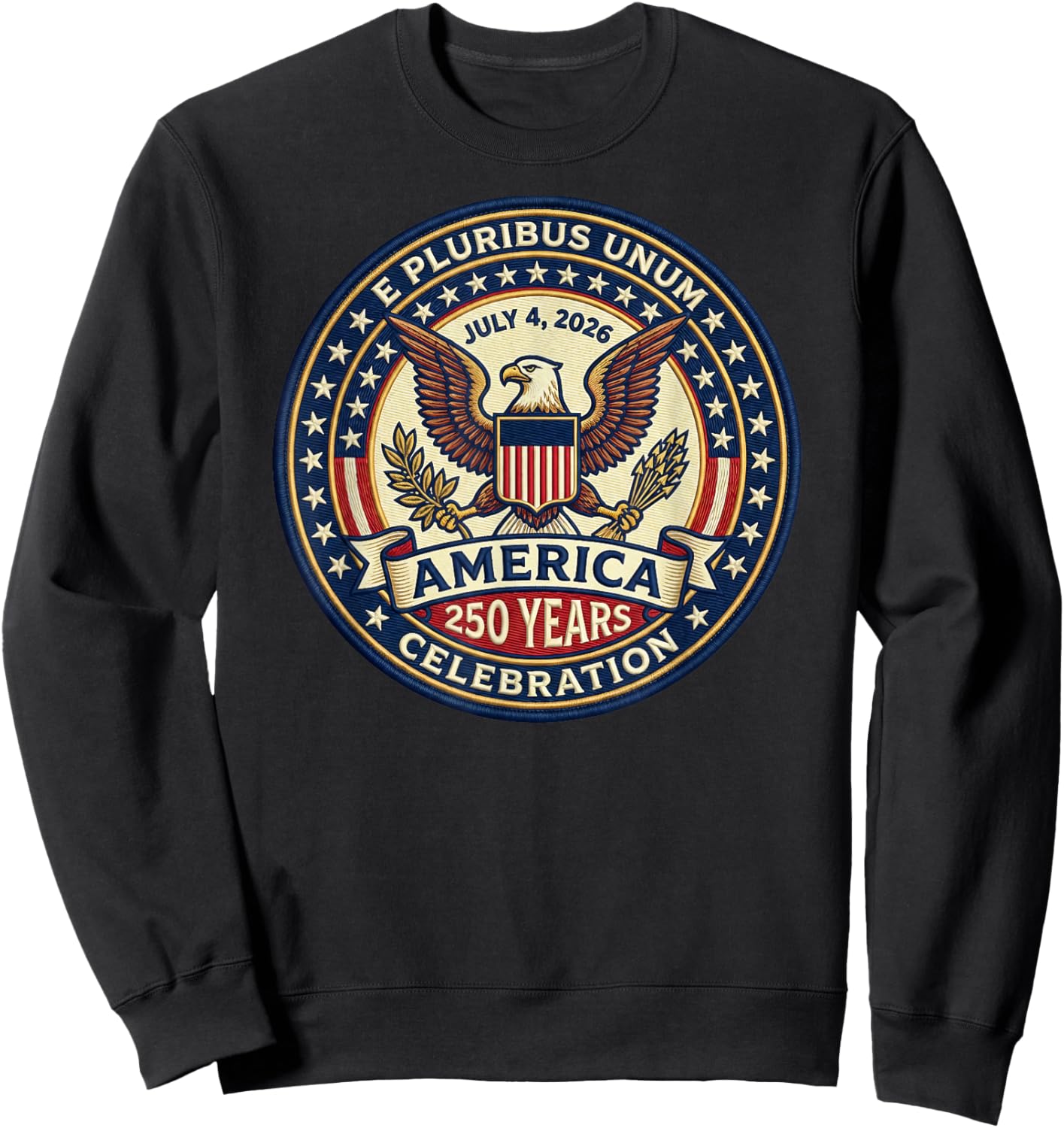 America 250 Years Celebration July 4, 2026 E Pluribus Unum Sweatshirt - Sweatshirt | Black