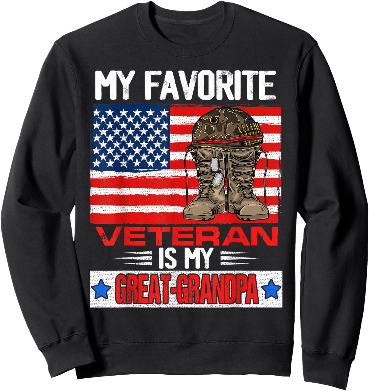 My Favorite Veteran is My Great-Grandpa Military Grandfather Sweatshirt - Sweatshirt | Black