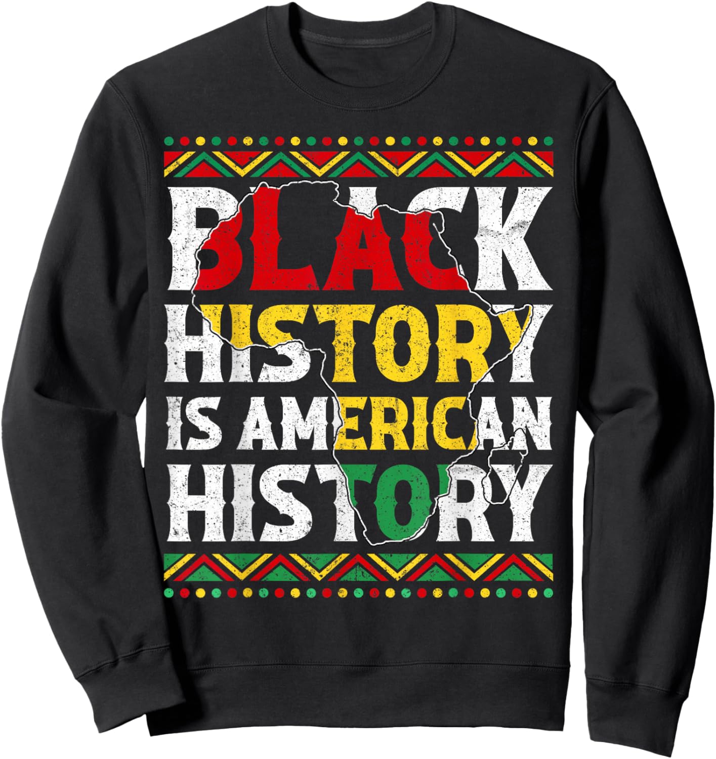 Black History is American History Patriotic African America Sweatshirt - Sweatshirt | Black