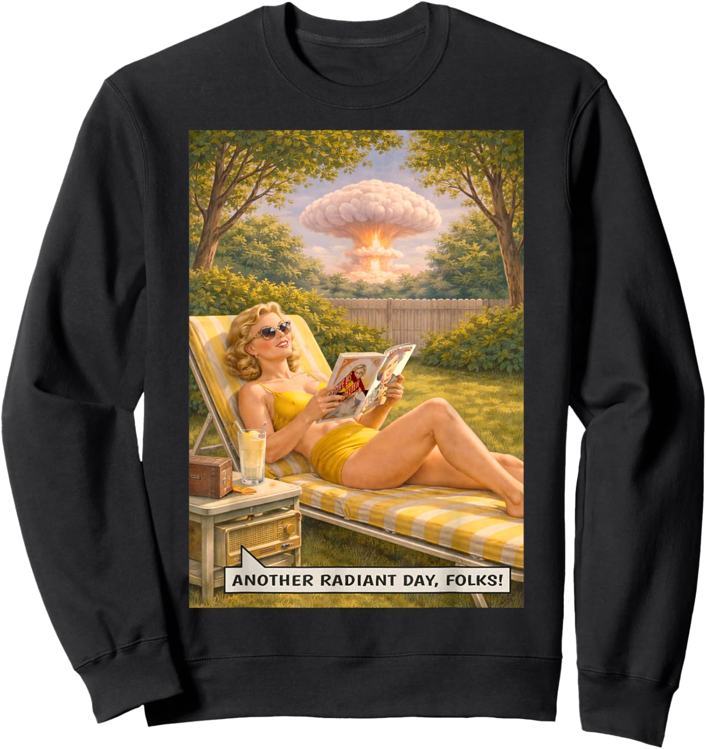 Another Radiant Day, Folks! Atomic Bomb Sunbathing Joke Sweatshirt - Sweatshirt | Black