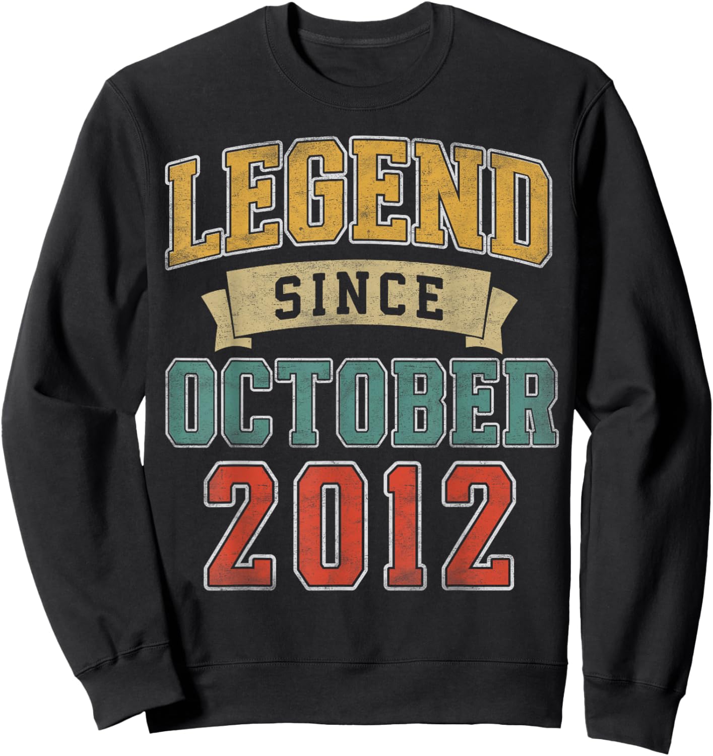 Legend October 2012 13th Birthday Boy Girl 13 Year Old Sweatshirt - Sweatshirt | Black