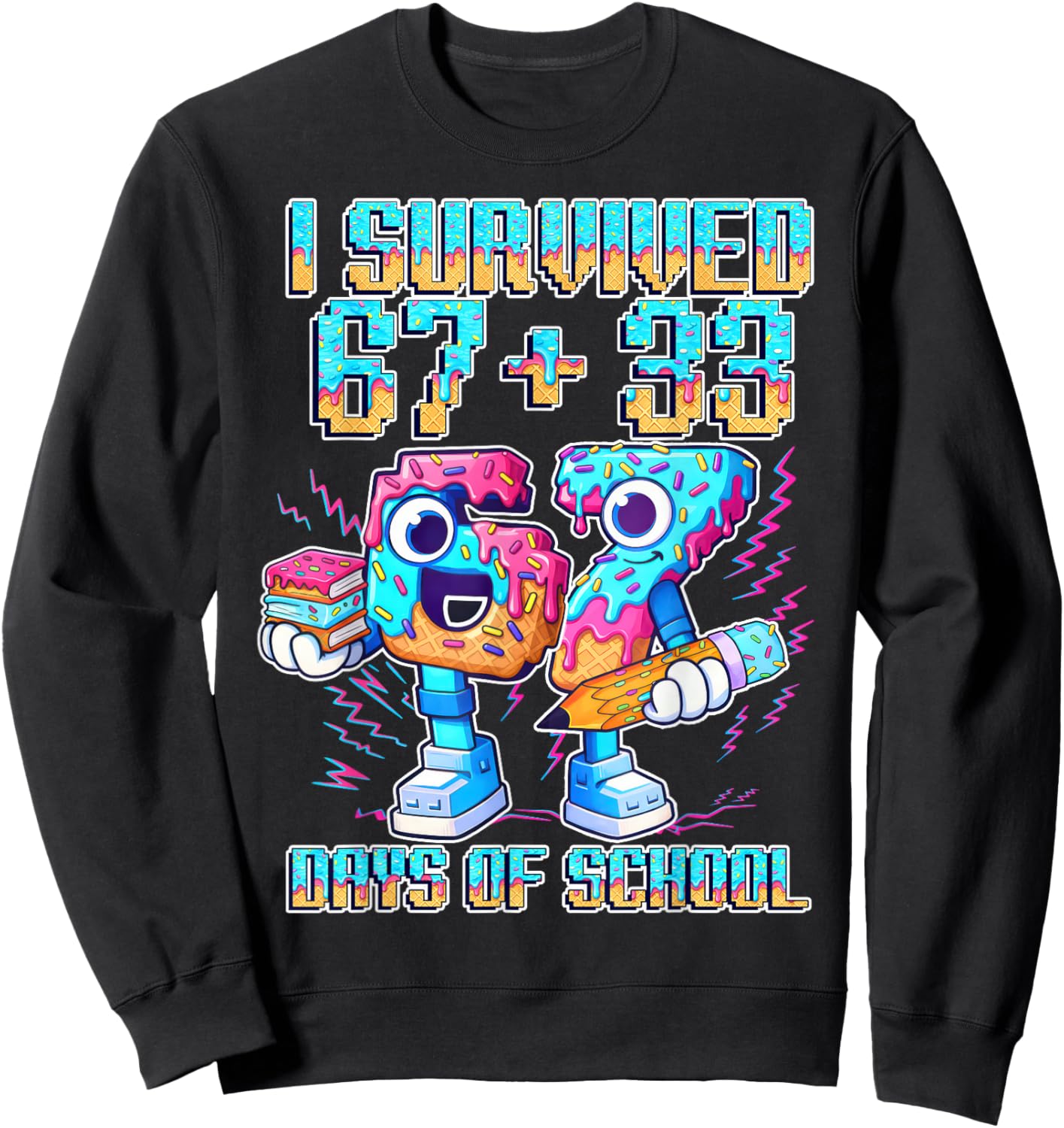 I Survived 67 33 Days of School Funny 100th Day of School Sweatshirt - Sweatshirt | Black