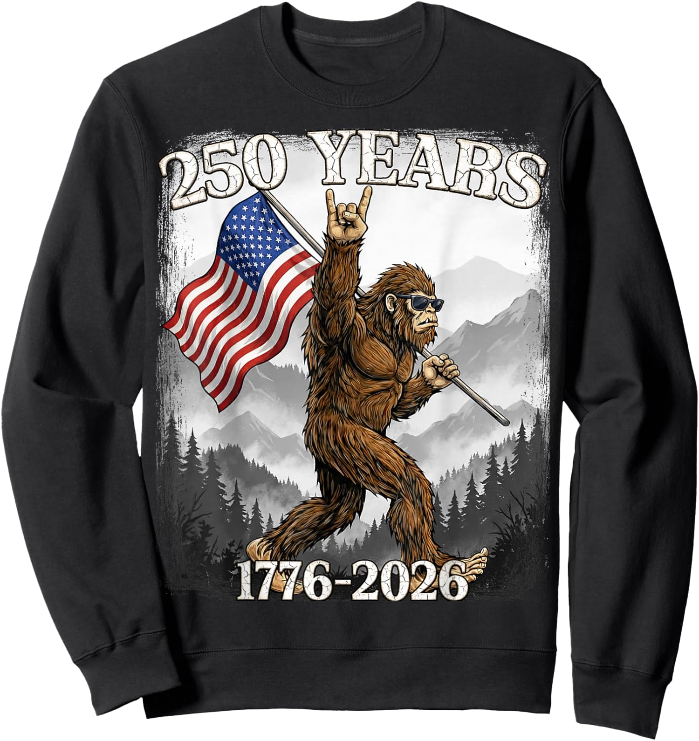 250 Years 1776–2026 Bigfoot & Flag American Patriotic Sweatshirt - Sweatshirt | Black