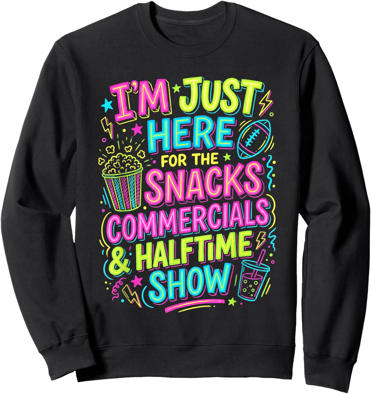 I'm Just Here for The Snacks Commercials Halftime Show Sweatshirt - Sweatshirt | Black