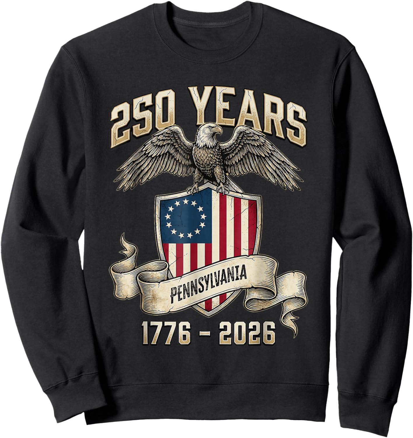 Eagle Flag 250 Years 1776 2026 250Th Birthday Pennsylvania Sweatshirt - Sweatshirt | Black