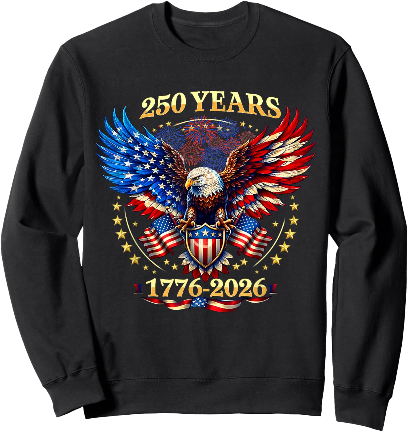 250 Years American 1776 2026 250th 4th July Independence Day Sweatshirt - Sweatshirt | Black