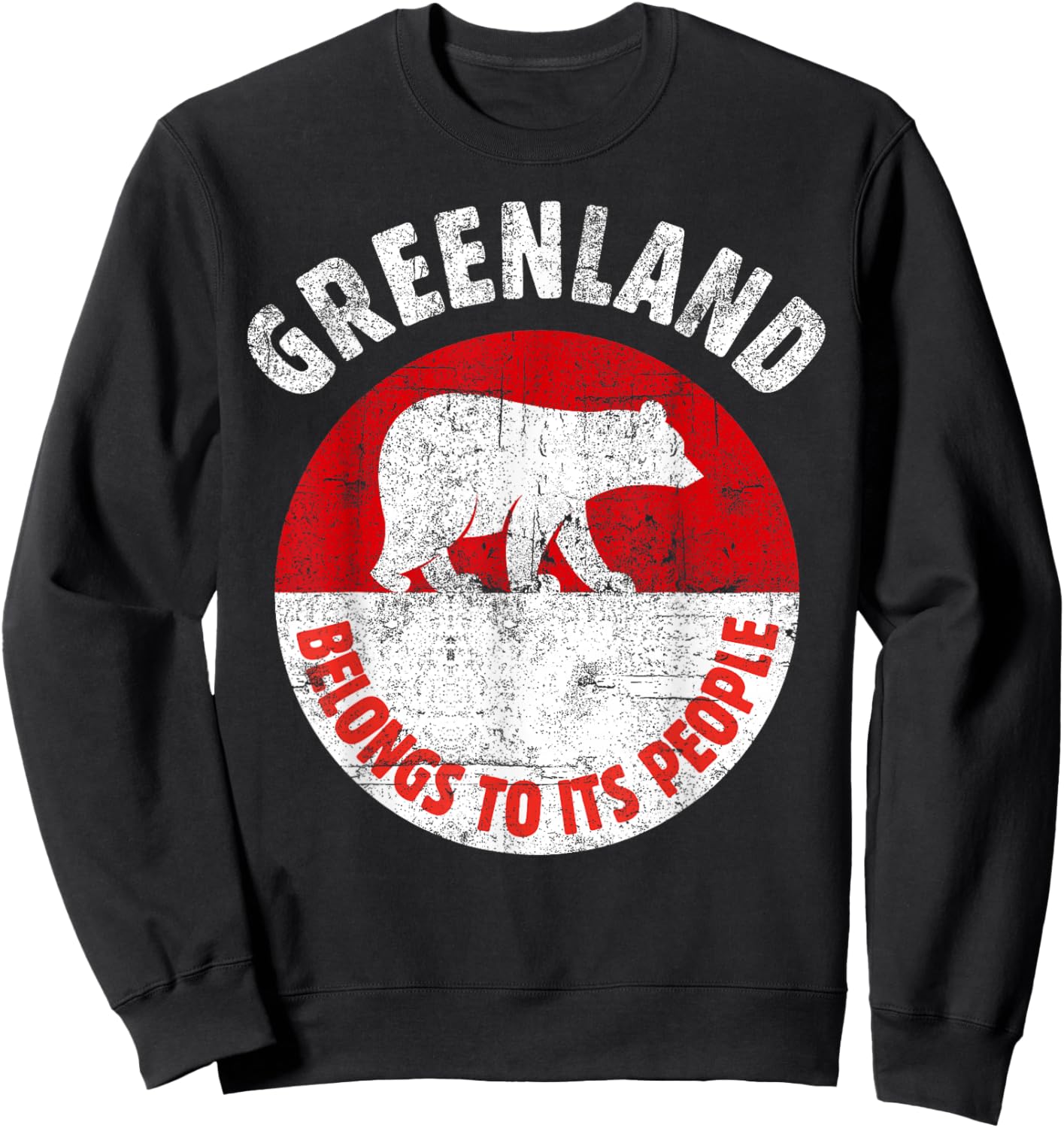 Greenland Flag, Belongs to its People, Independence Message Sweatshirt - Sweatshirt | Black