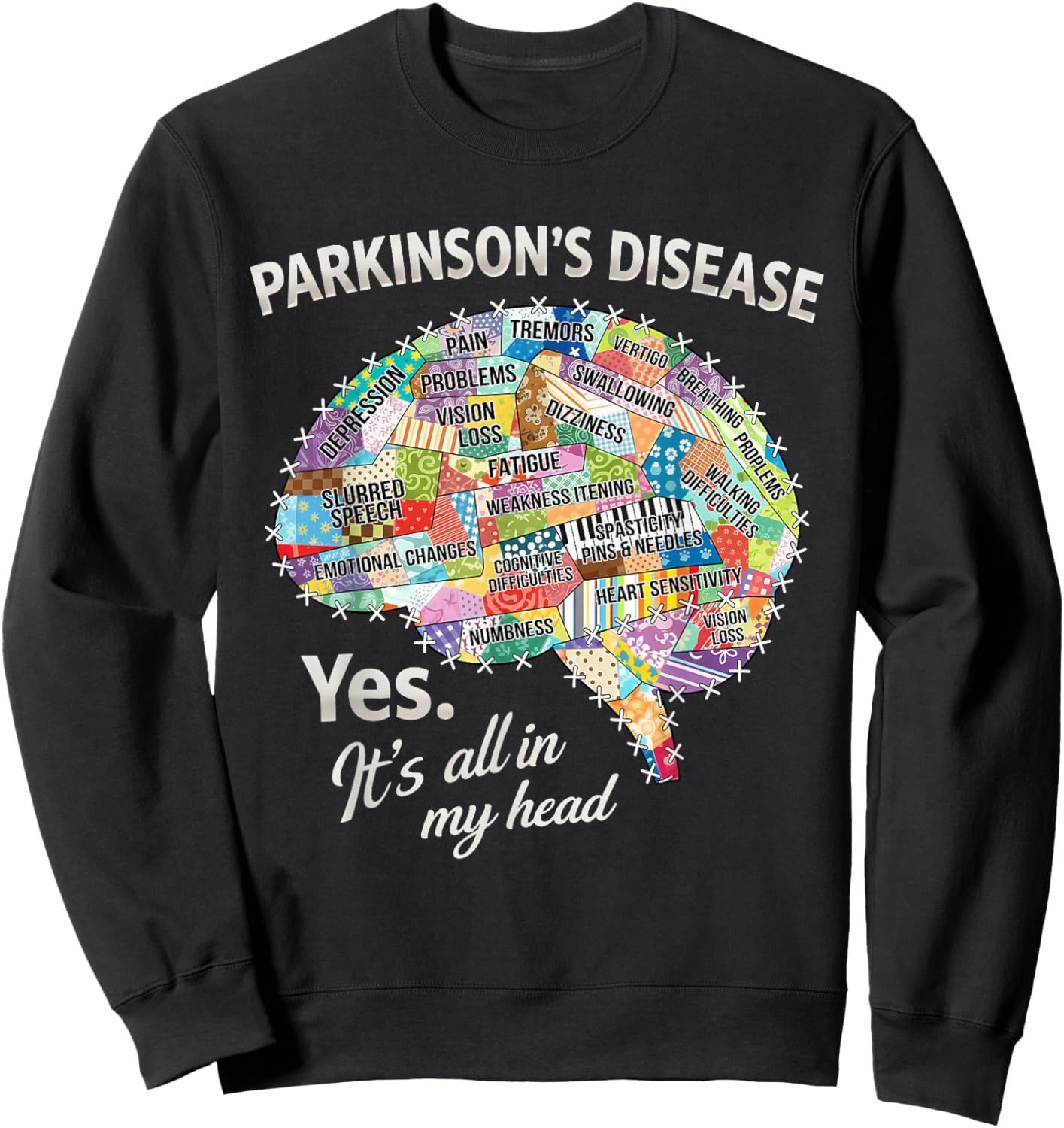 Parkinson's Disease Awareness Brain Yes It's All in My Head Sweatshirt - Sweatshirt | Black