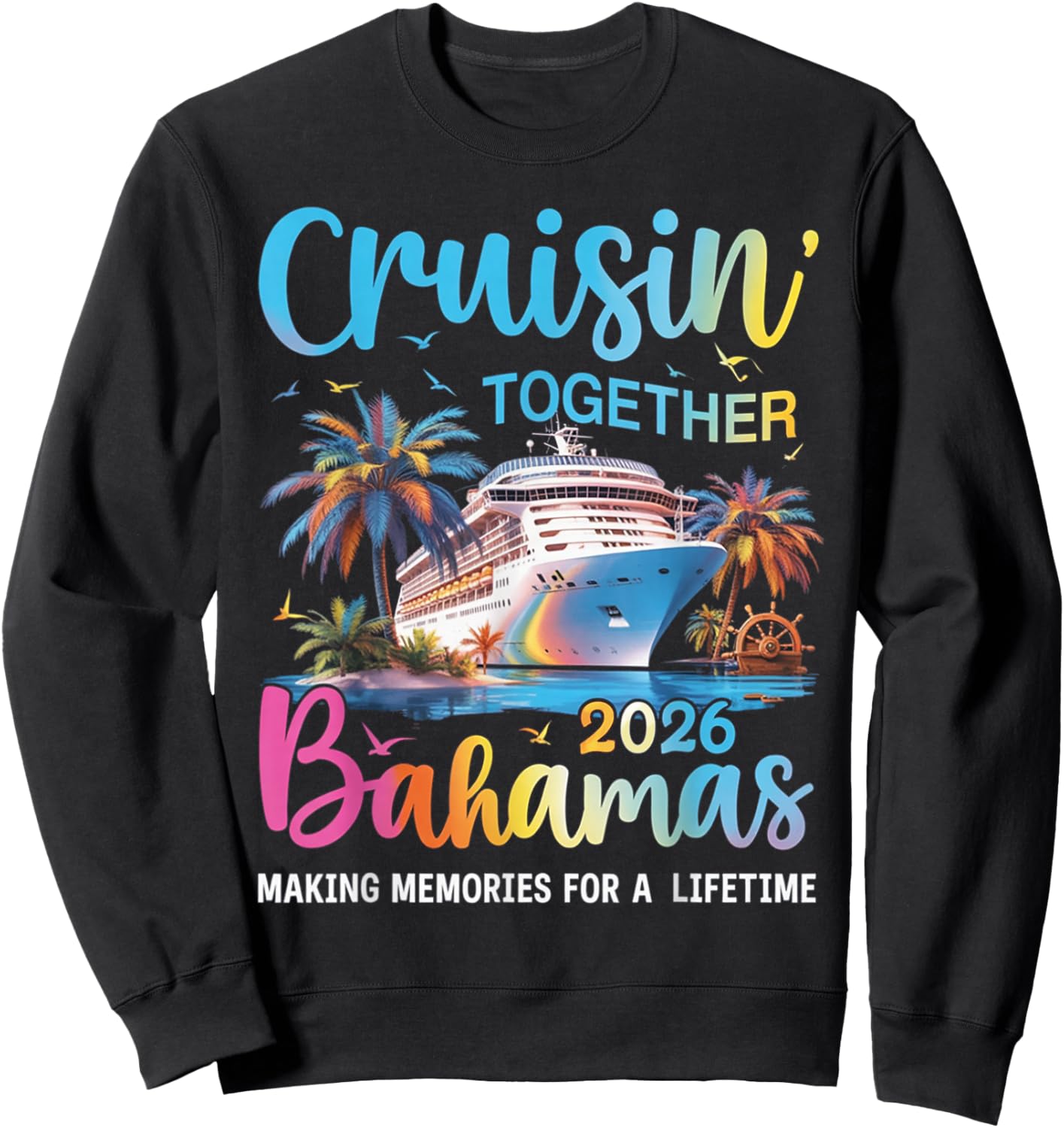 Bahamas Cruise 2026 Cruisin Together Sweatshirt - Sweatshirt | Black