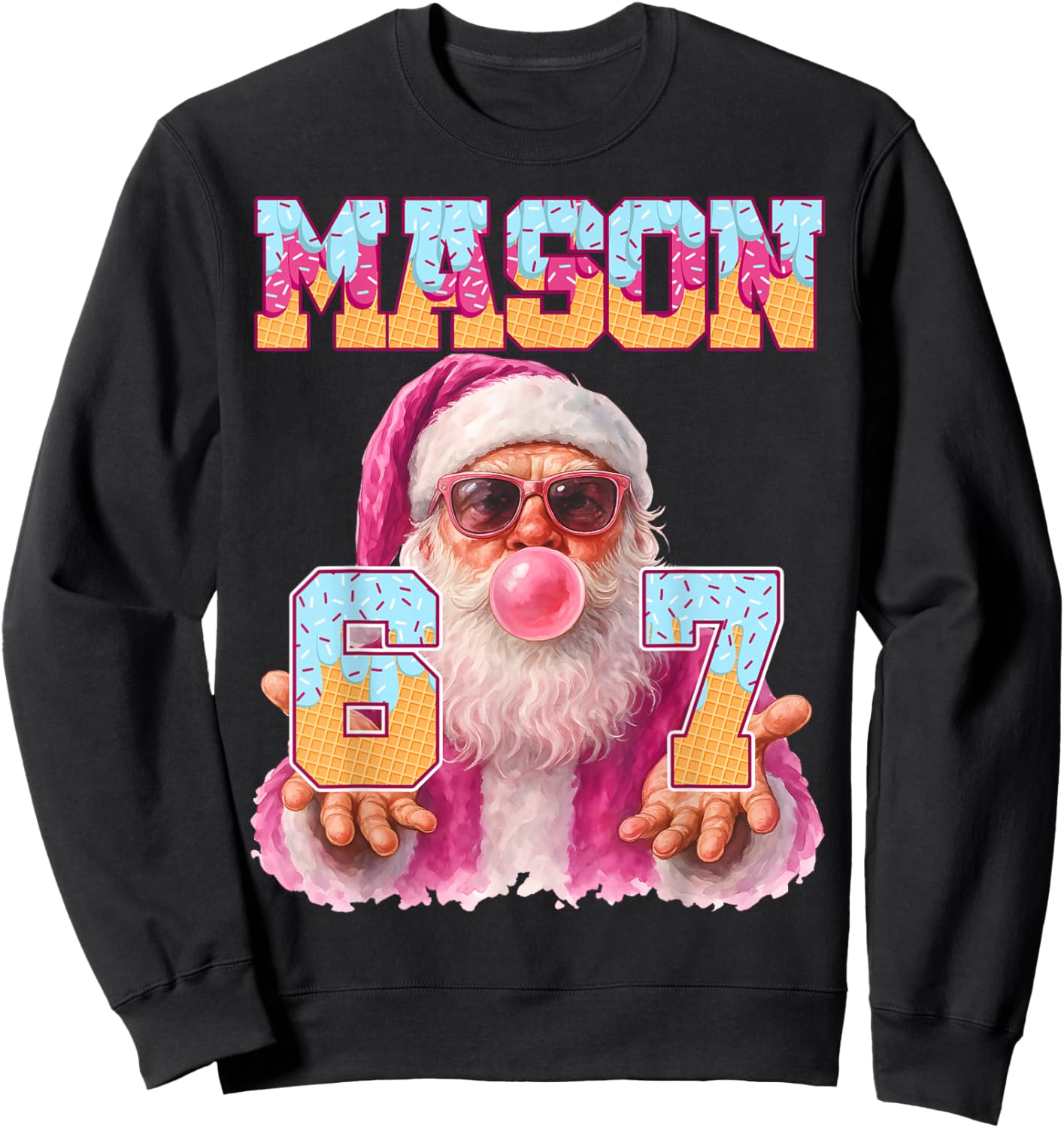 Mason 67 Ice Cream Drip Santa Bubble Gum Six Seven Meme Pjs Sweatshirt - Sweatshirt | Black