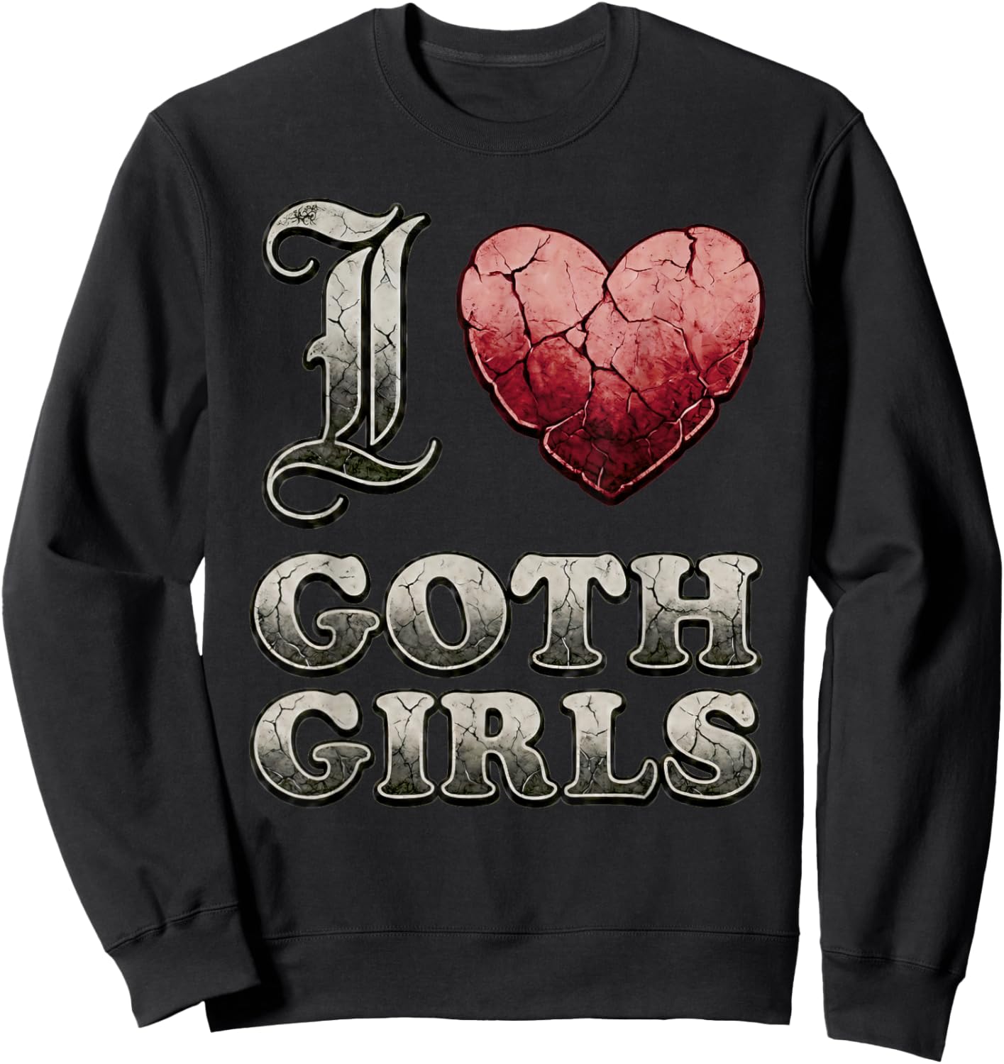 I Love Goth Girls Sweatshirt - Sweatshirt | Black