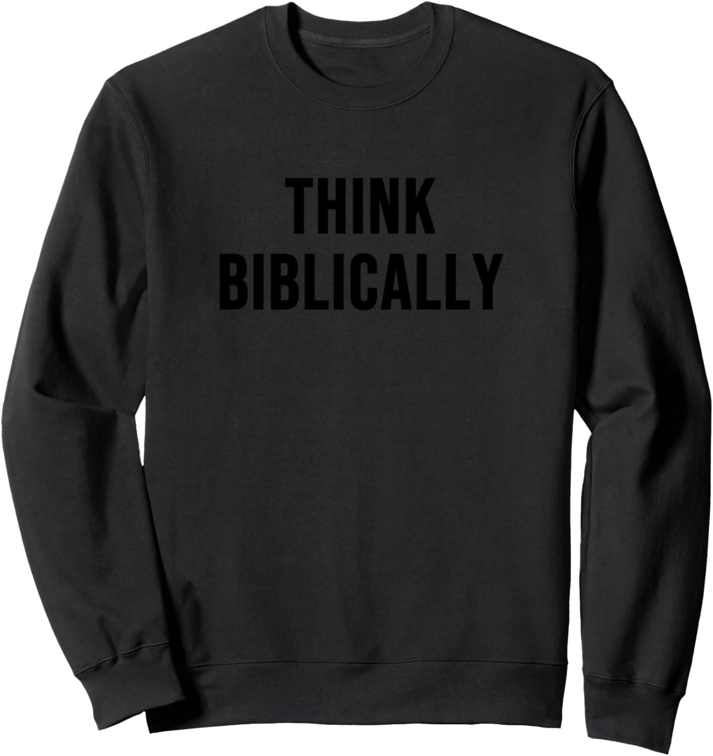 Think Biblically Sweatshirt - Sweatshirt | Black