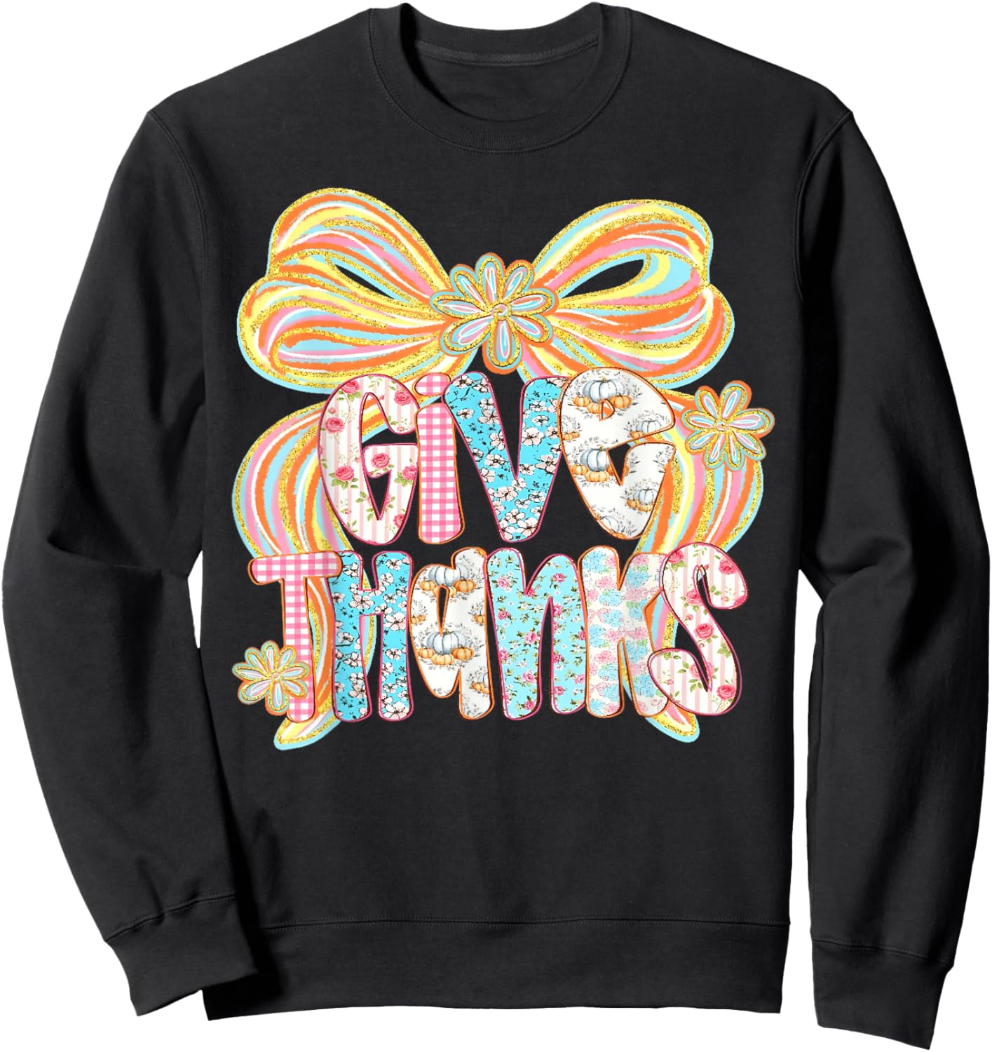 Thanksgiving Give Thanks Floral Fall Coquette Women Girl Kid Sweatshirt - Sweatshirt | Black