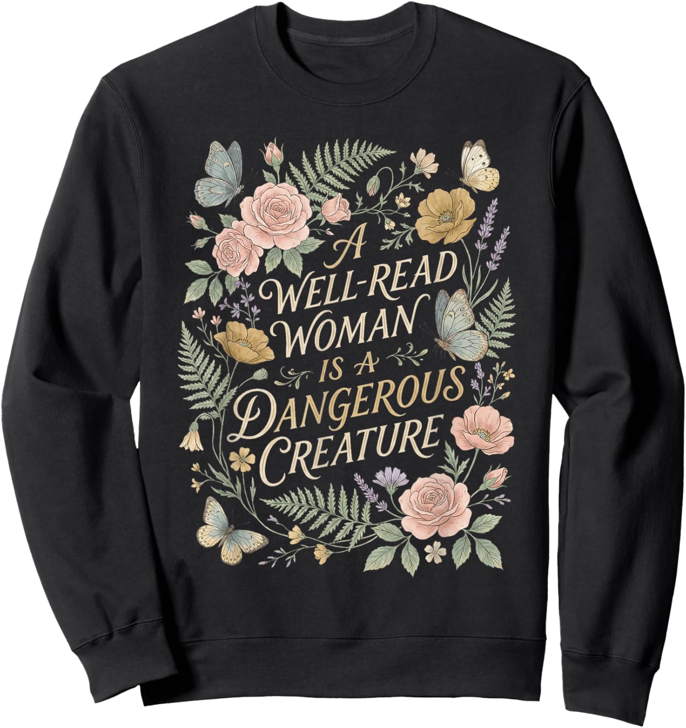 Well-Read Woman Dangerous Creature Book Lover Reader Sweatshirt - Sweatshirt | Black