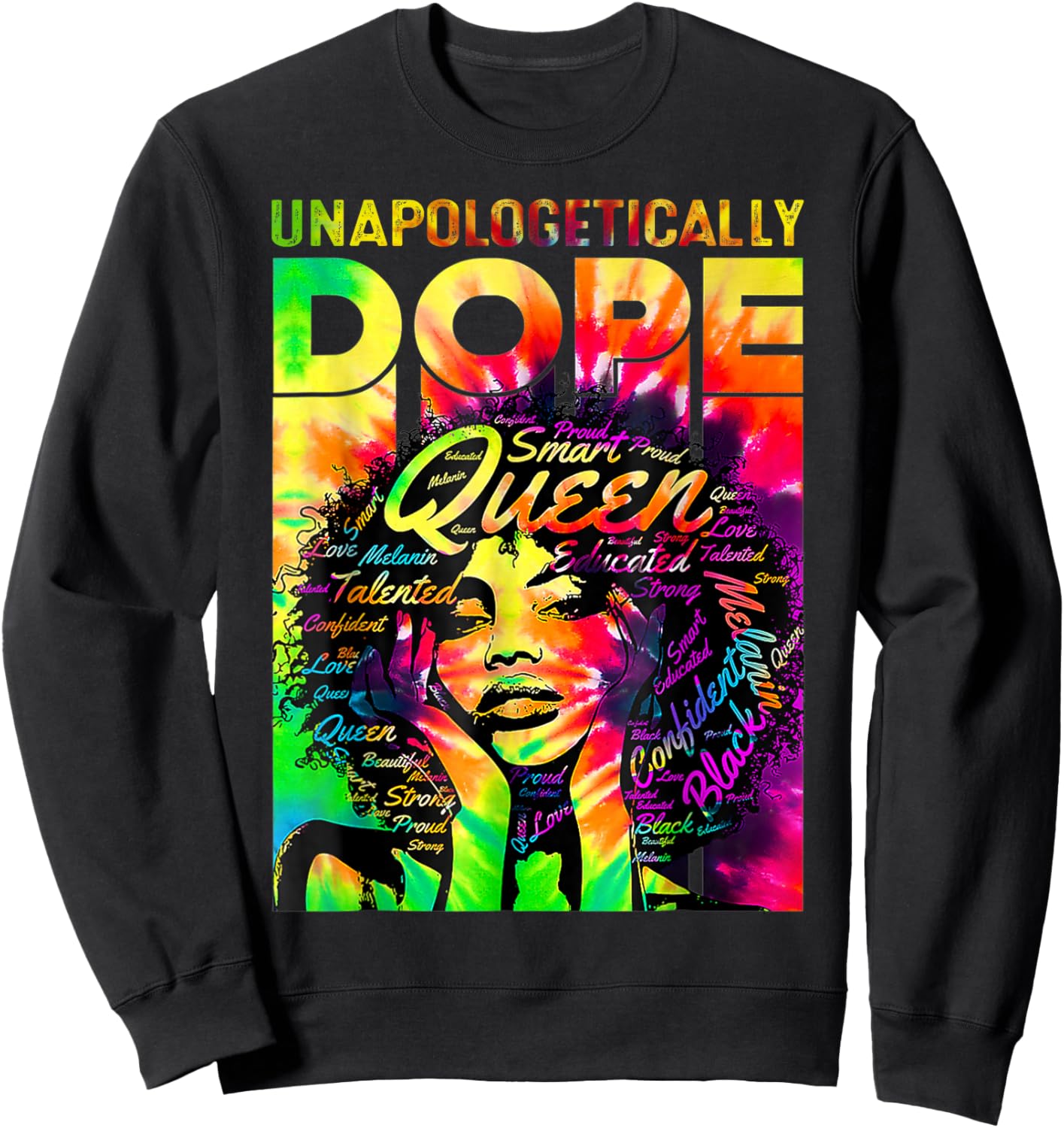 Black Queen Afro Unapologetically Dope Melanin Girl Tie Dye Sweatshirt - Sweatshirt | Black