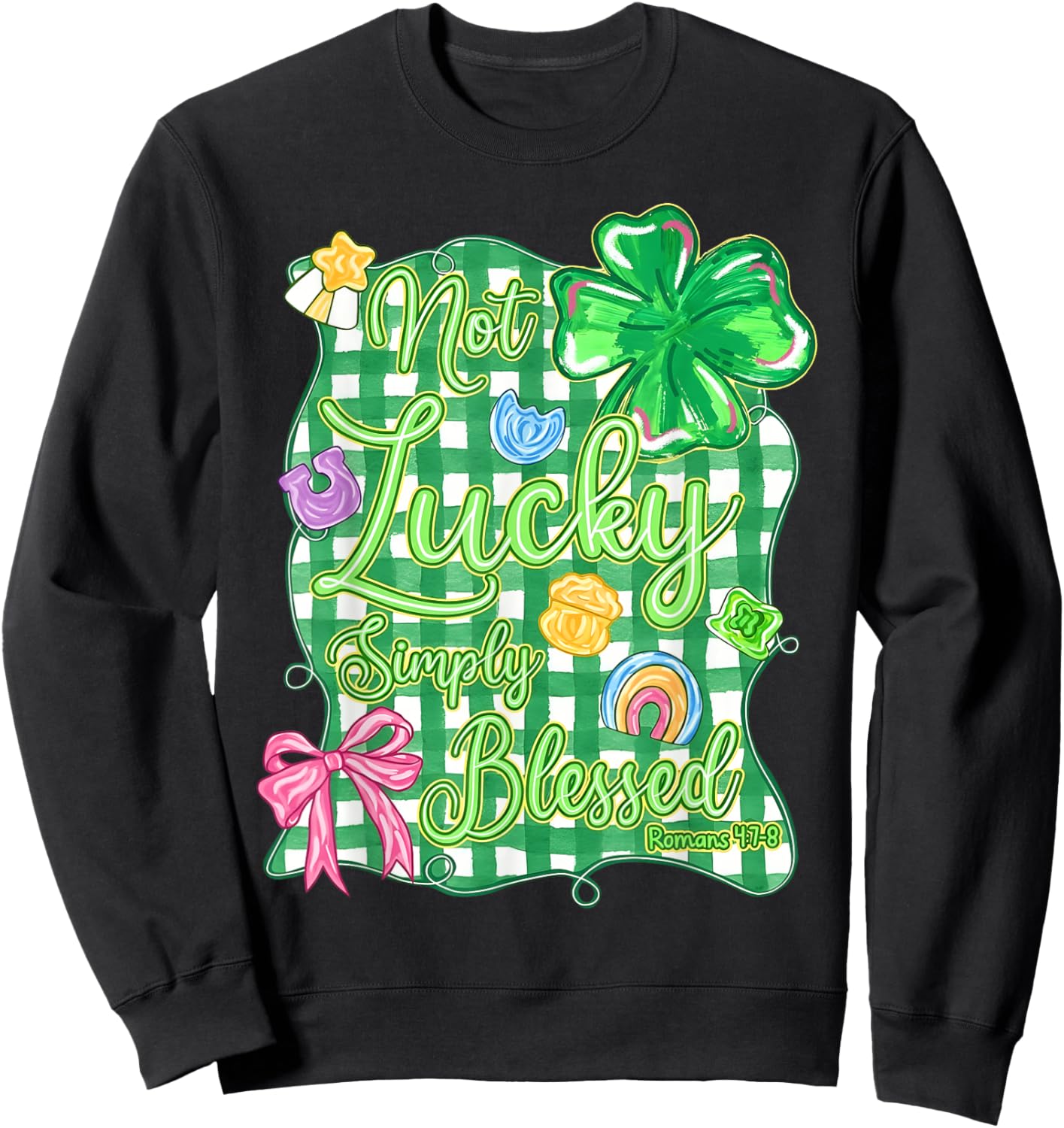 Not Lucky Simply Blessed Christian Shamrock St Patrick's Day Sweatshirt - Sweatshirt | Black