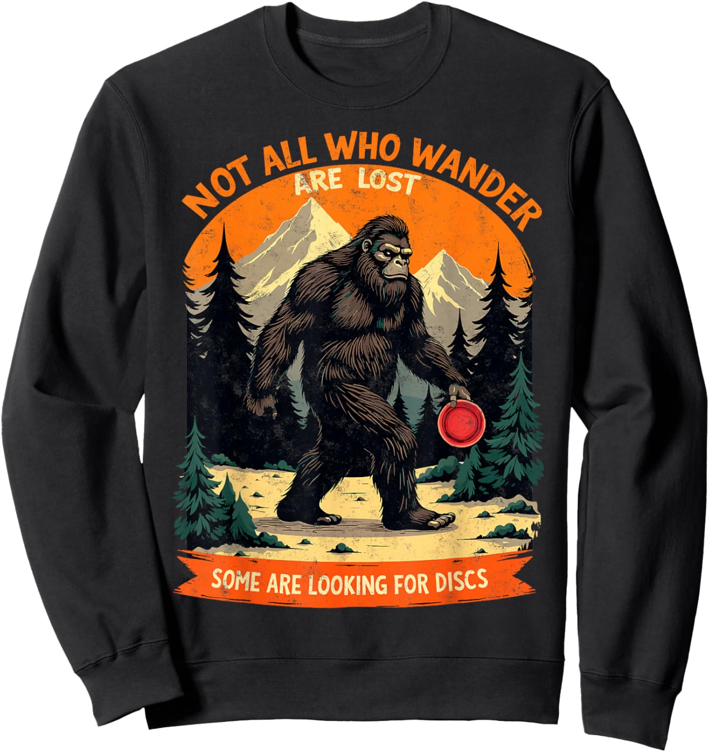 Vintage Sasquatch Not All Who Wander are Lost Disc Golf Sweatshirt - Sweatshirt | Black