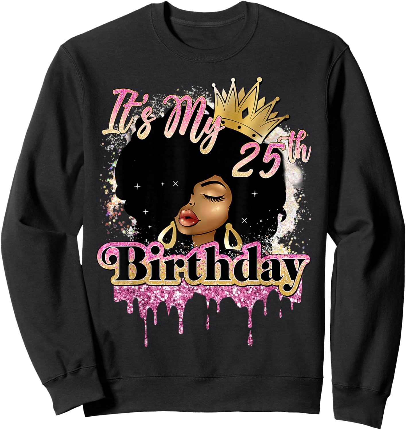 It's My 25th Birthday Afro Queen African American Girl Women Sweatshirt - Sweatshirt | Black