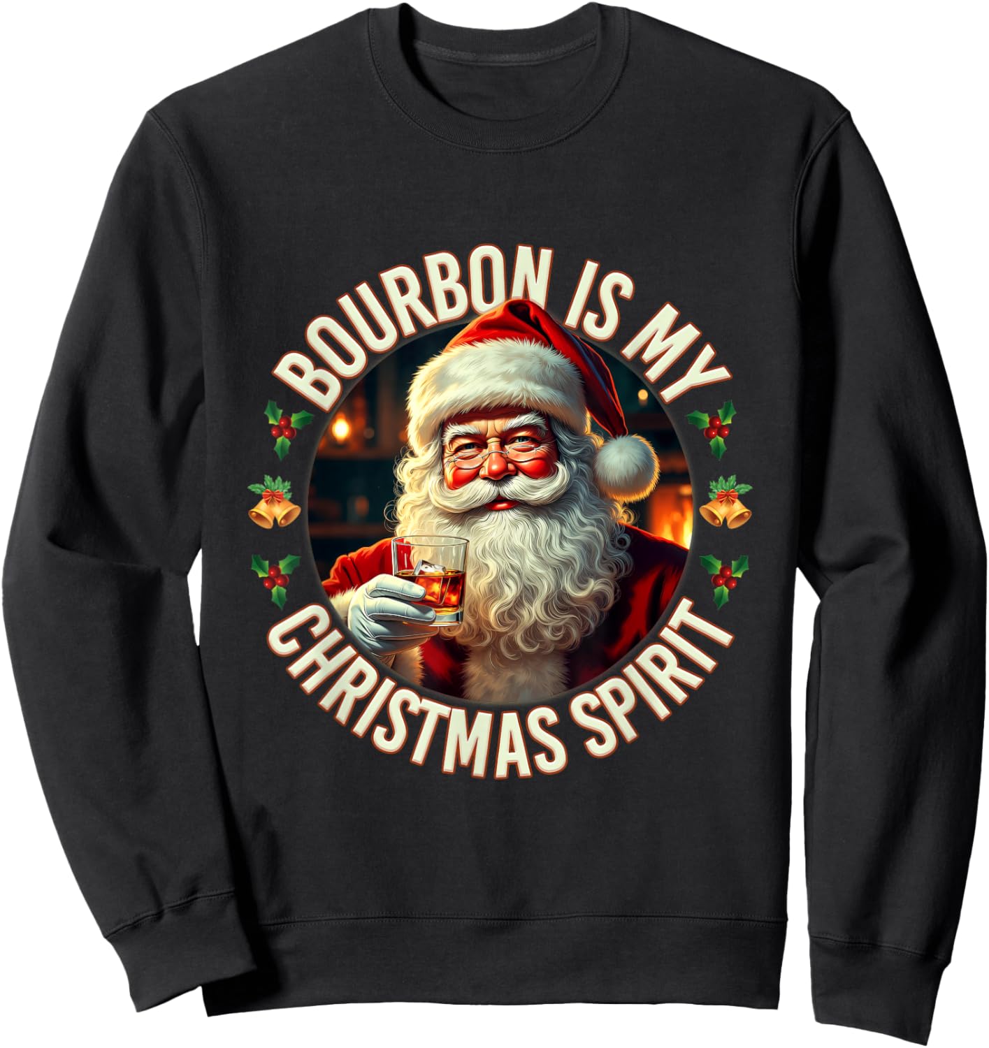 Drinker Christmas Santa Bourbon is My Christmas a Spirit Sweatshirt - Sweatshirt | Black