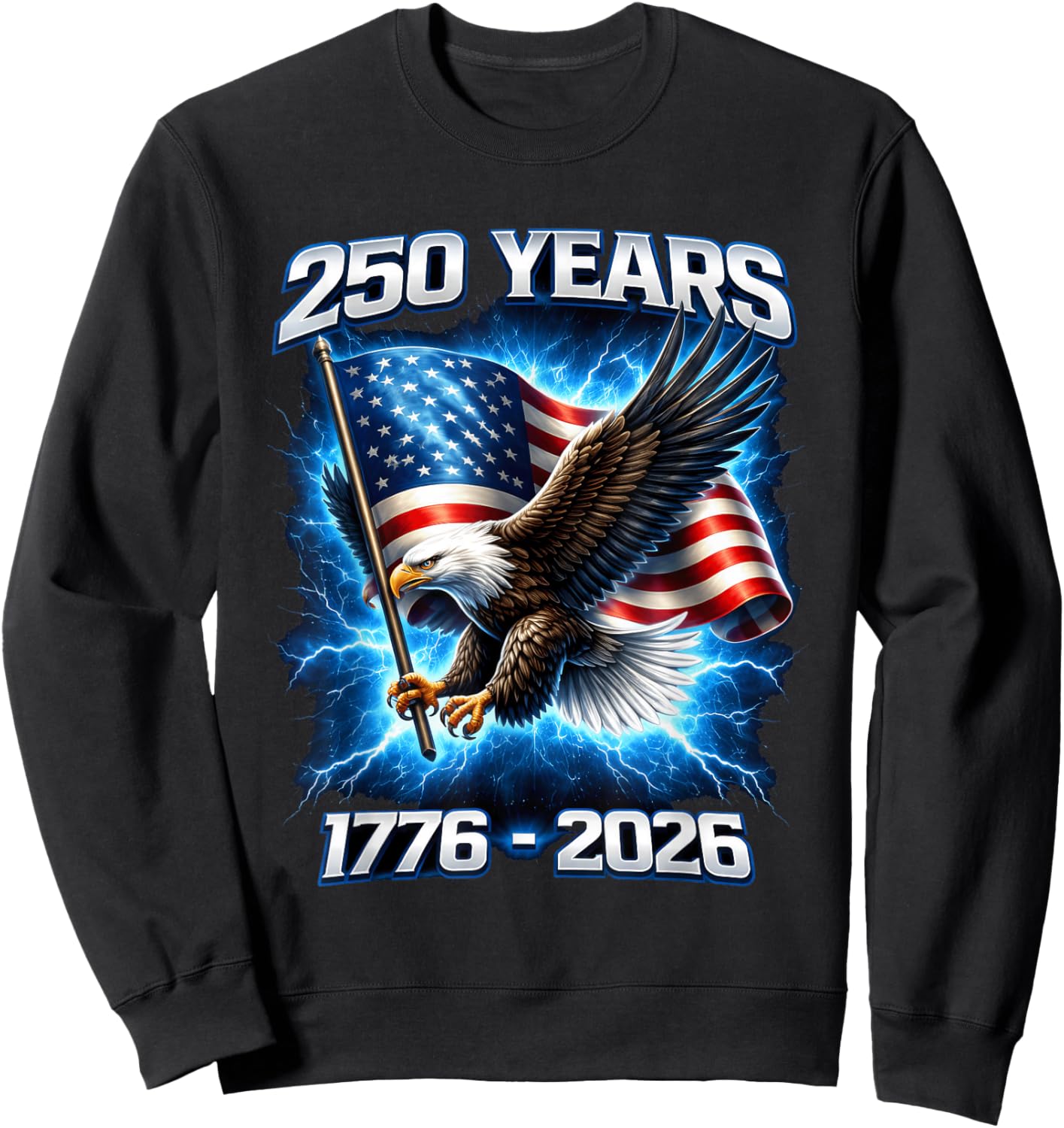 250 Years of American Freedom Eagle USA Flag 4th of July Sweatshirt - Sweatshirt | Black