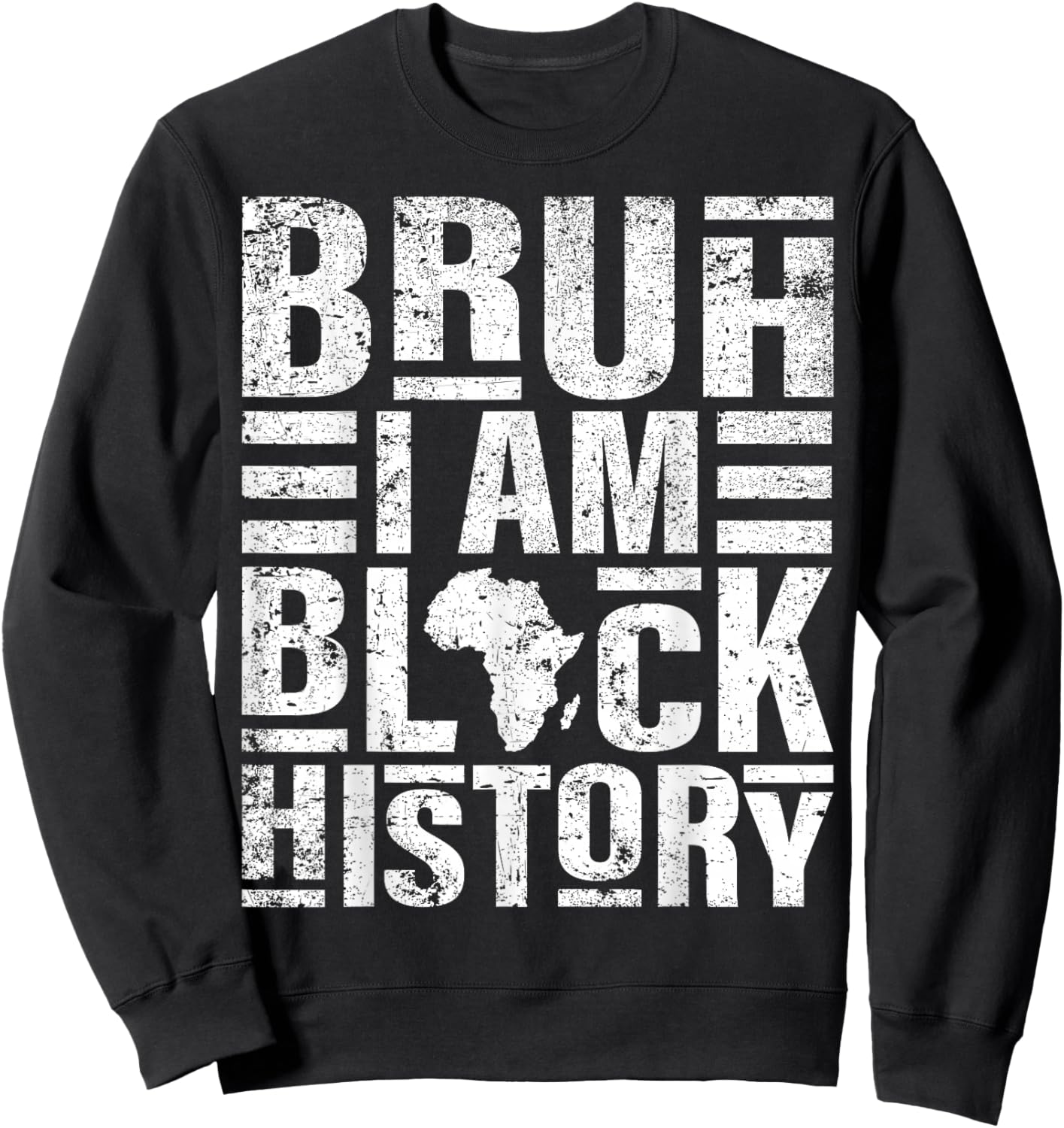 Bruh I Am Black History Kids Men Women Black History Month Sweatshirt - Sweatshirt | Black