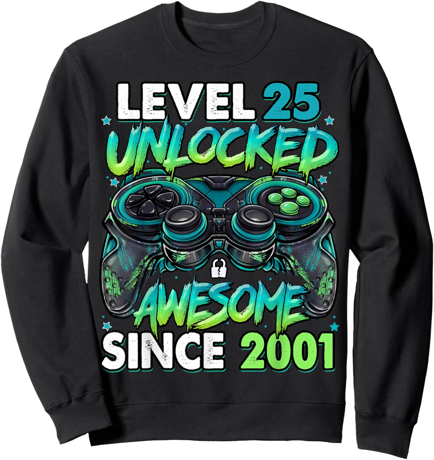 Level 25 Unlocked Awesome Since 2001 25th Birthday Gaming Sweatshirt - Sweatshirt | Black