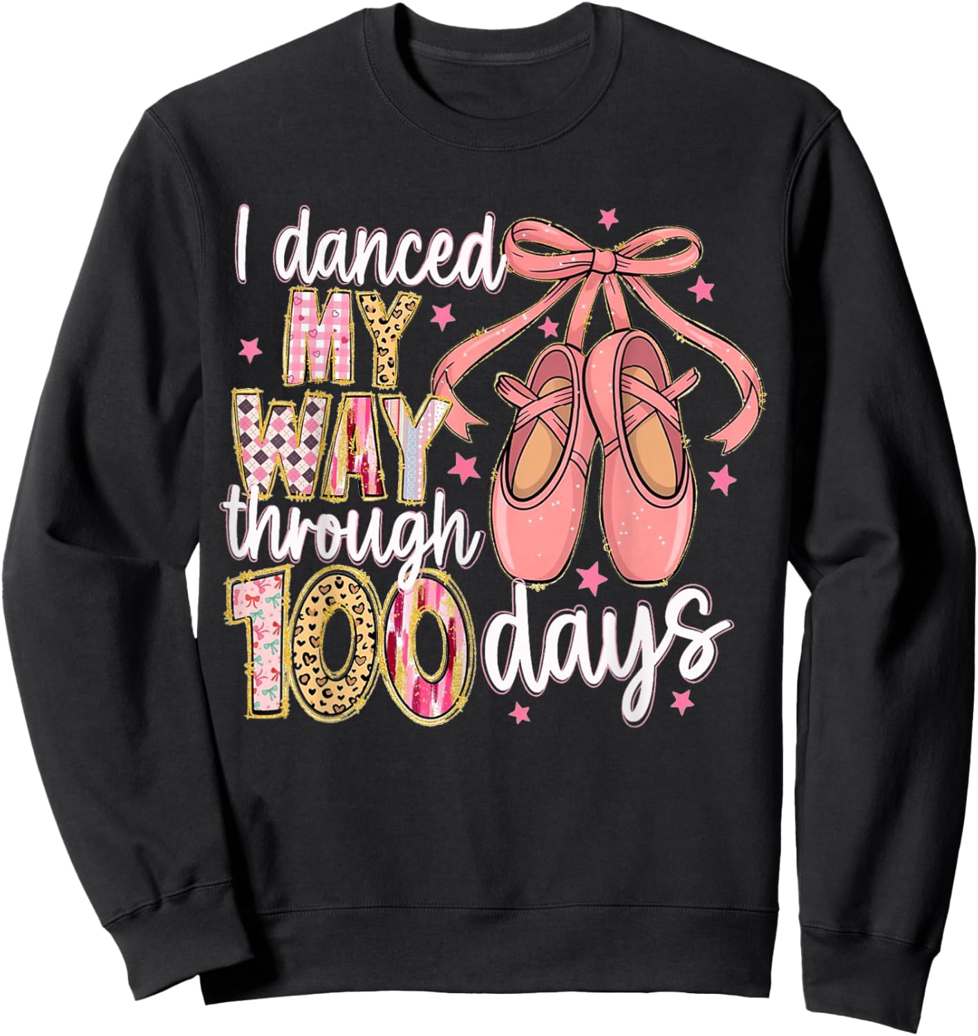 I Danced My Way Through 100 Days Ballet 100 Days of School Sweatshirt - Sweatshirt | Black