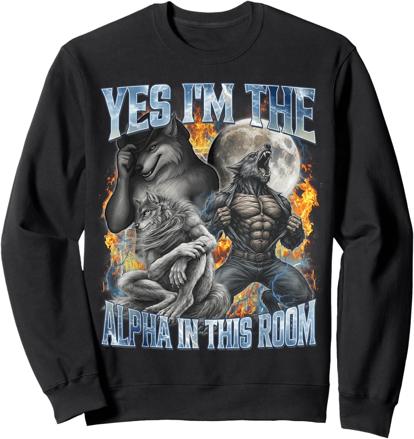 Yes I'm The Alpha in This Room Cool Funny Alpha Wolf Meme Sweatshirt - Sweatshirt | Black