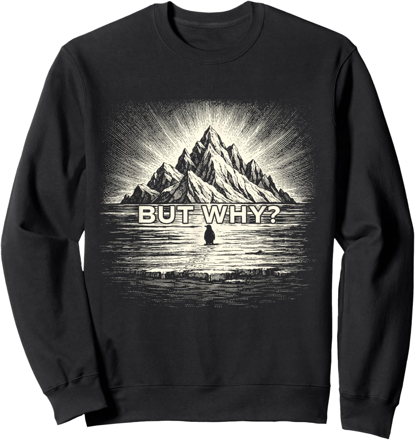But Why - Trending Nihilist Penguin Meme Funny Sweatshirt - Sweatshirt | Black