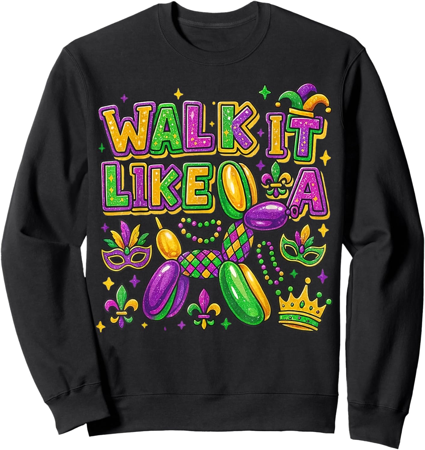 Walk It Like A Dog Mardi Gras Carnival Party Women Men Kids Sweatshirt - Sweatshirt | Black