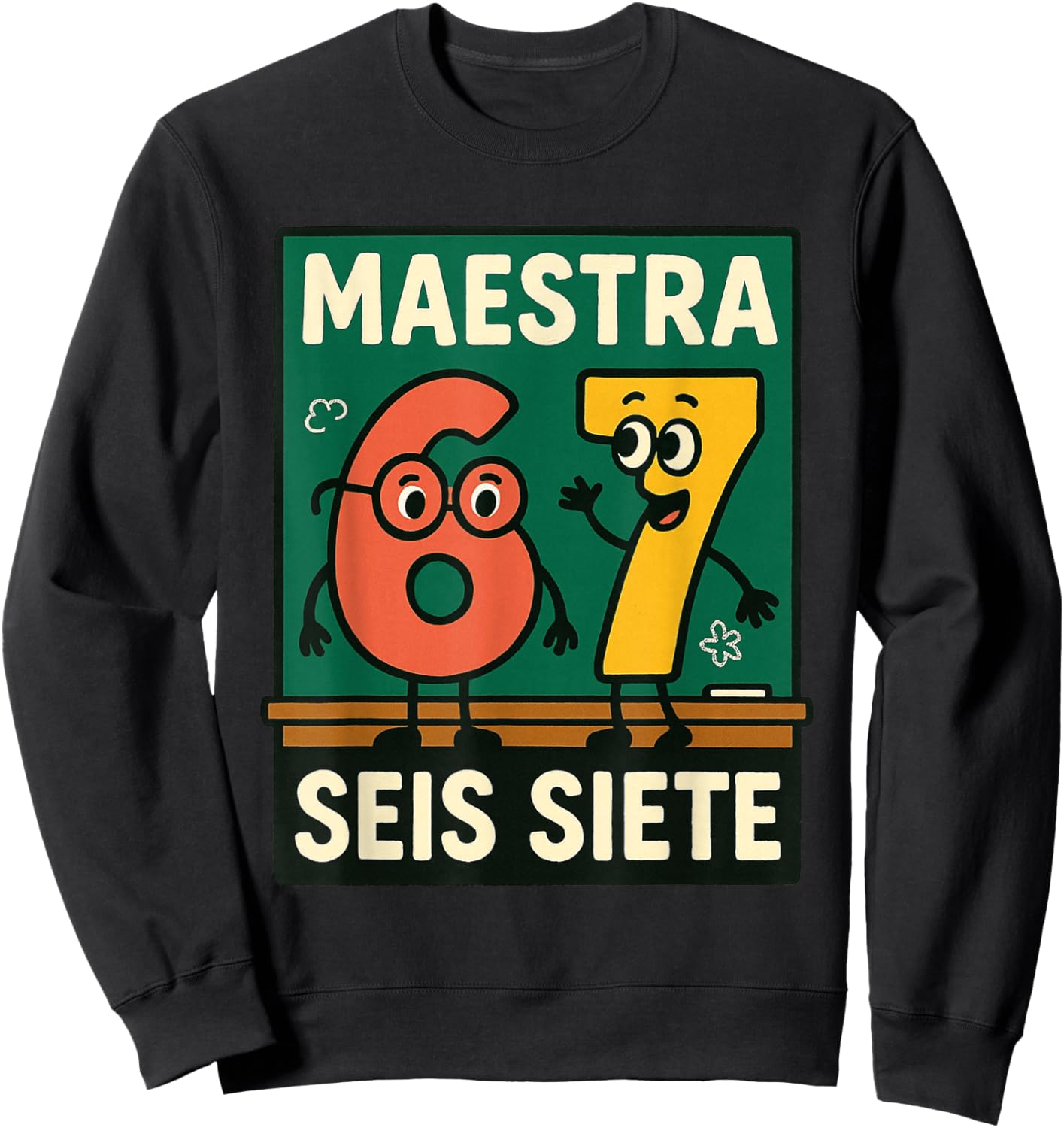Teacher Brainrot Joke 6-7 Six Seven Maestra SEIS Siete Sweatshirt - Sweatshirt | Black