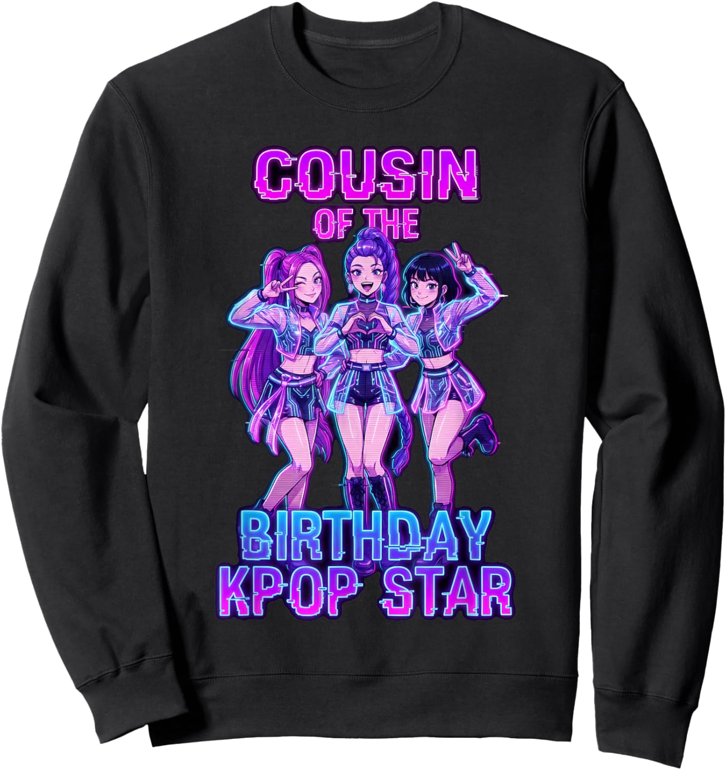 Cousin of Birthday Girl K-pop Star Korean Pop Music Lovers Sweatshirt - Sweatshirt | Black
