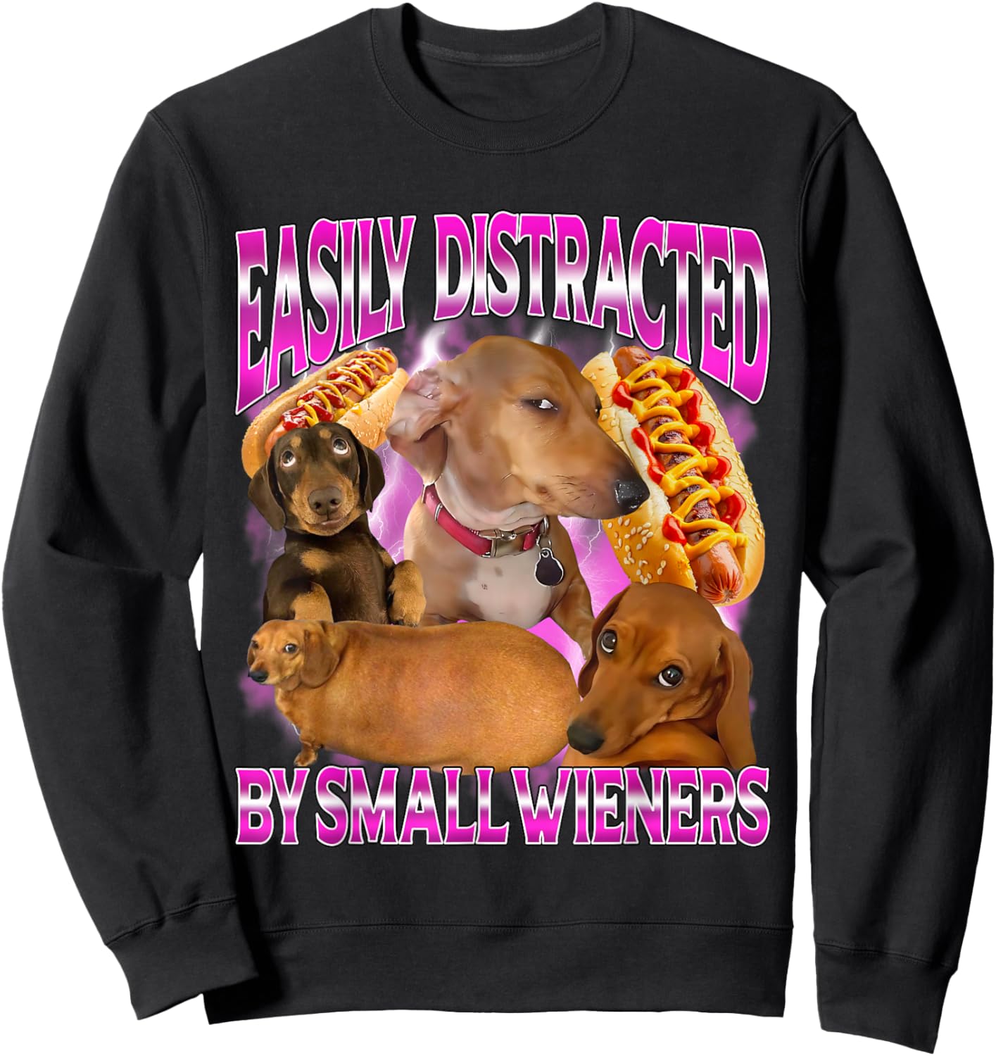 Easily Distracted by Small Wieners Funny Offensive Dachshund Sweatshirt - Sweatshirt | Black