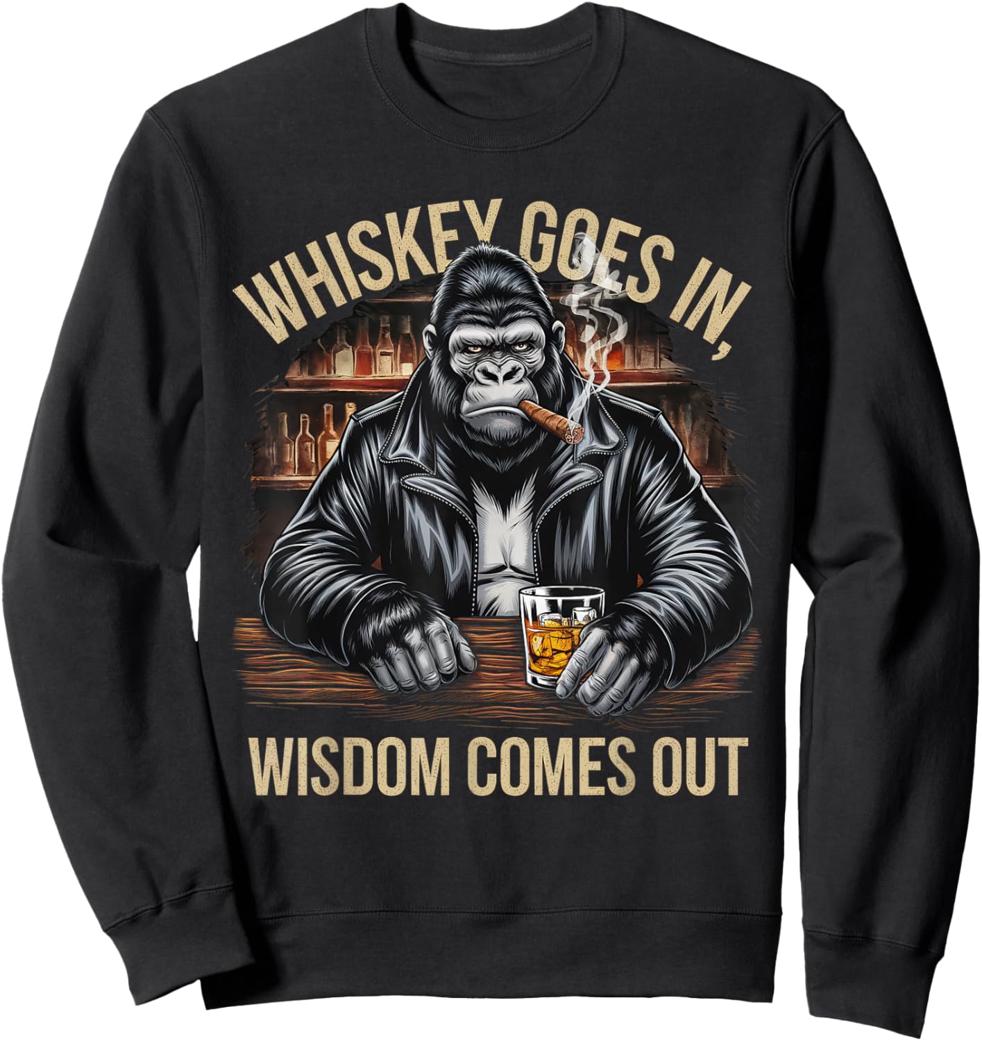 Gorilla Whiskey Goes in Wisdom Comes Out Funny Monkey Sweatshirt - Sweatshirt | Black