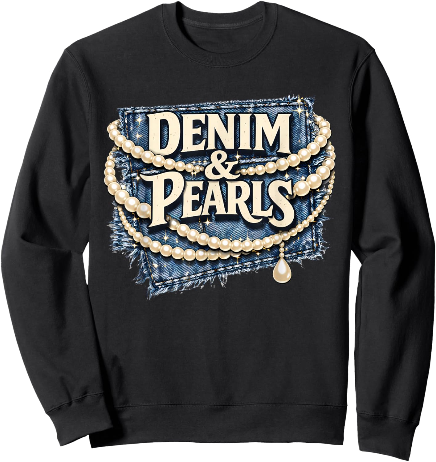 Denim and Pearls Babe Cowgirl Ladies Girls Women Sweatshirt - Sweatshirt | Black