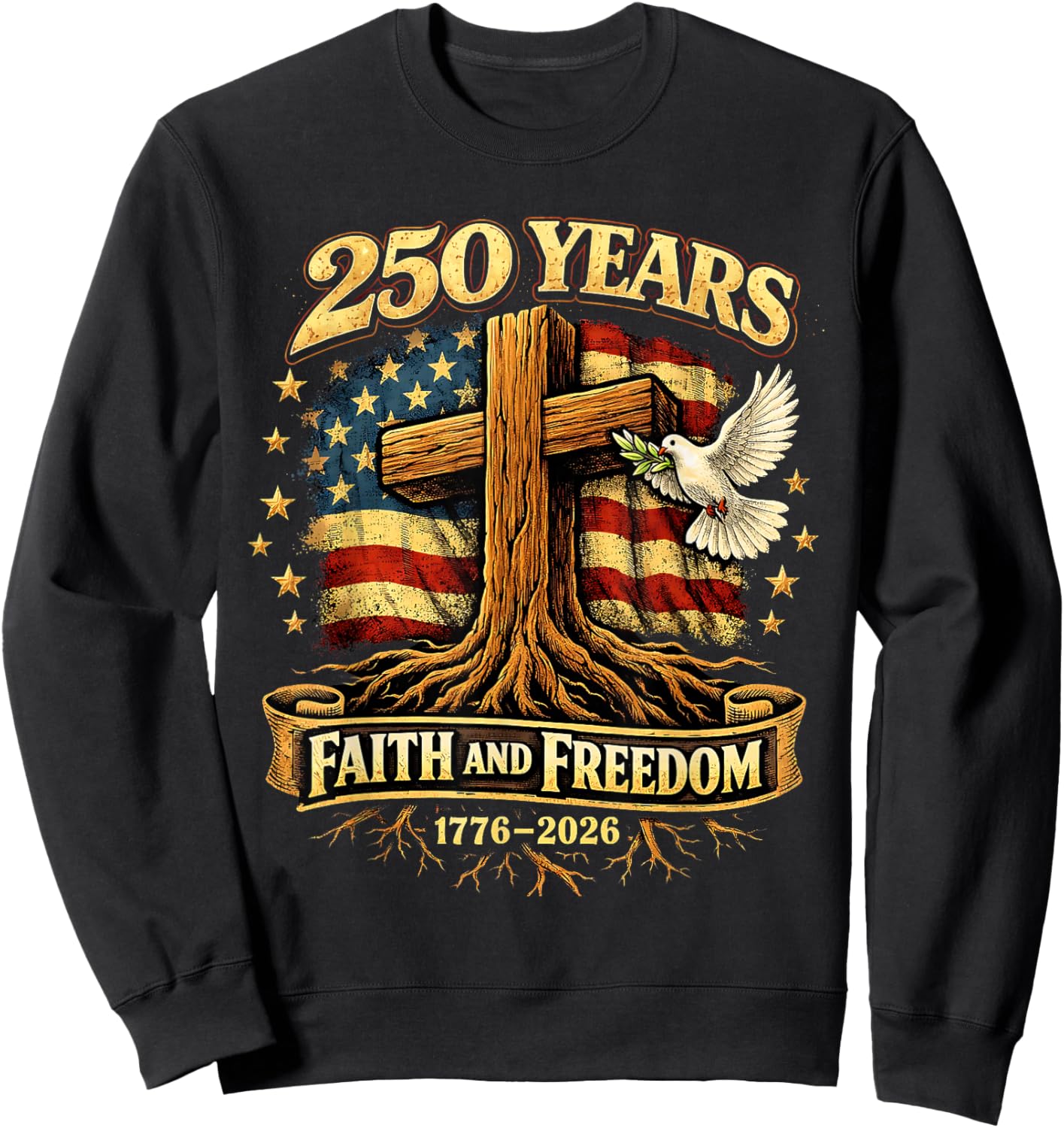 250 Years Faith and Freedom 1776-2026 USA Christian Cross Sweatshirt - Sweatshirt | Black