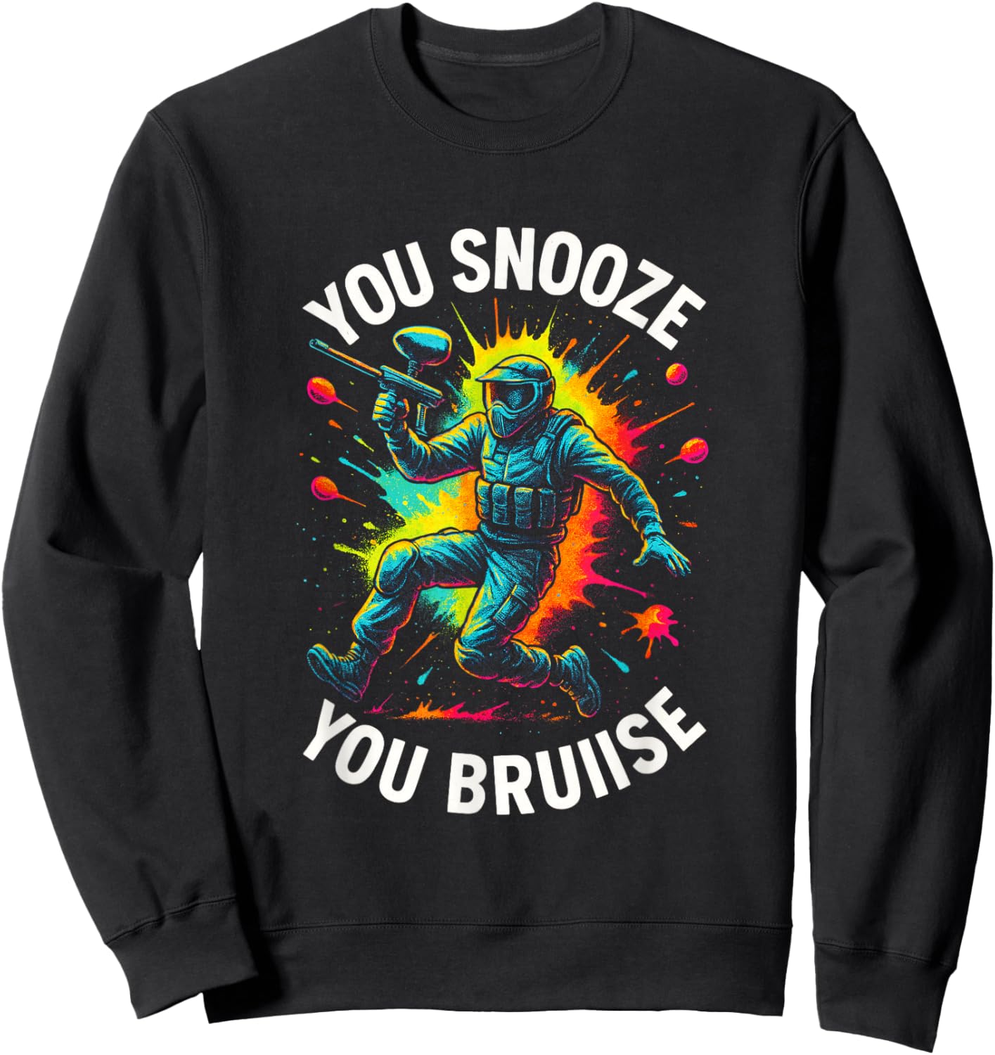 You Snooze You Bruise - Funny Paintball Art Player Sweatshirt - Sweatshirt | Black