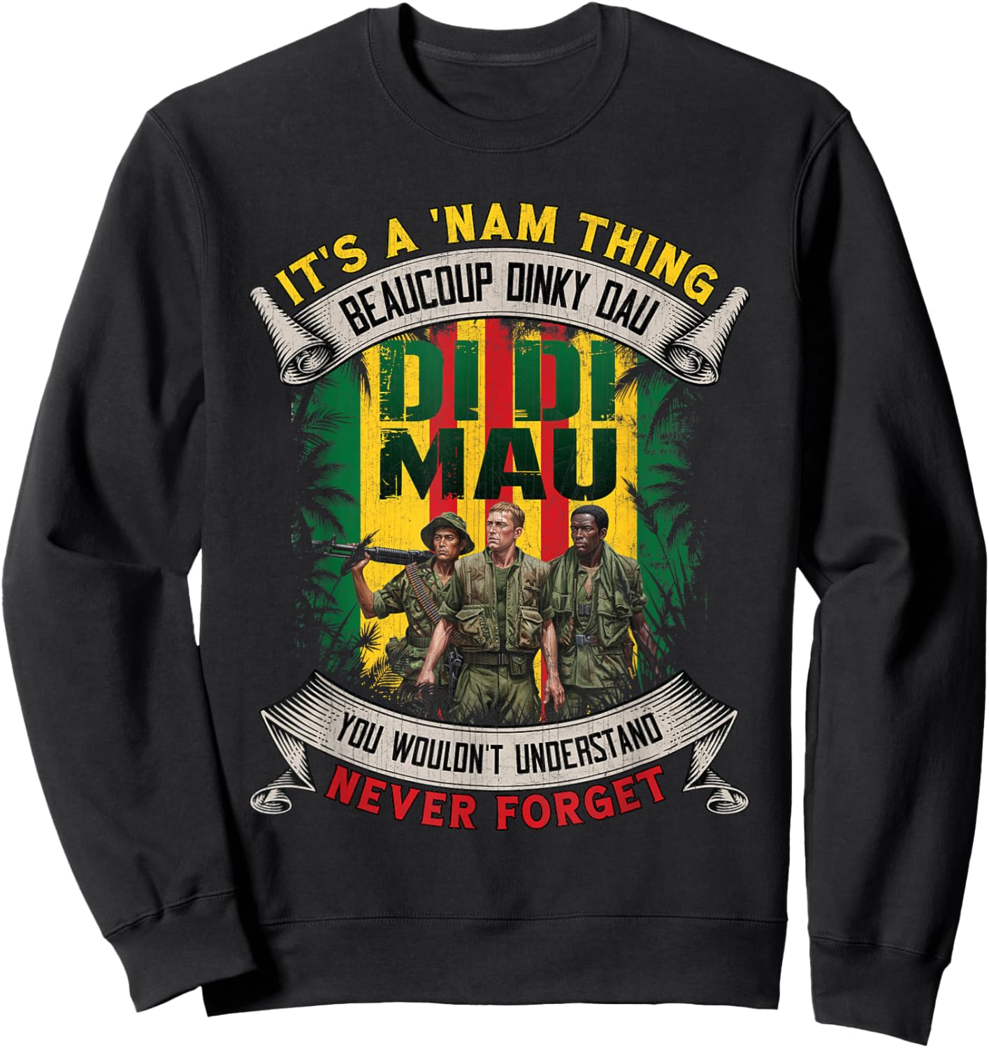 Funny Vietnam Veteran It's a NAM Thing Di Di Mau Vintage Sweatshirt - Sweatshirt | Black
