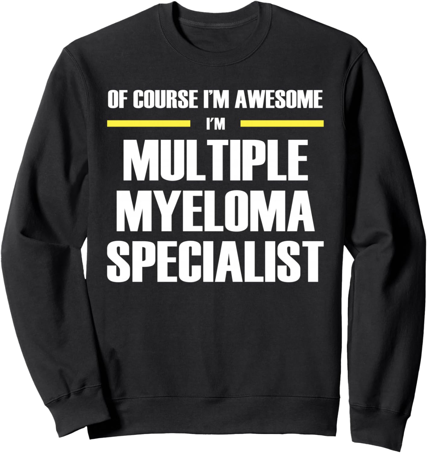 The Original Awesome Multiple Myeloma Specialist Sweatshirt - Sweatshirt | Black