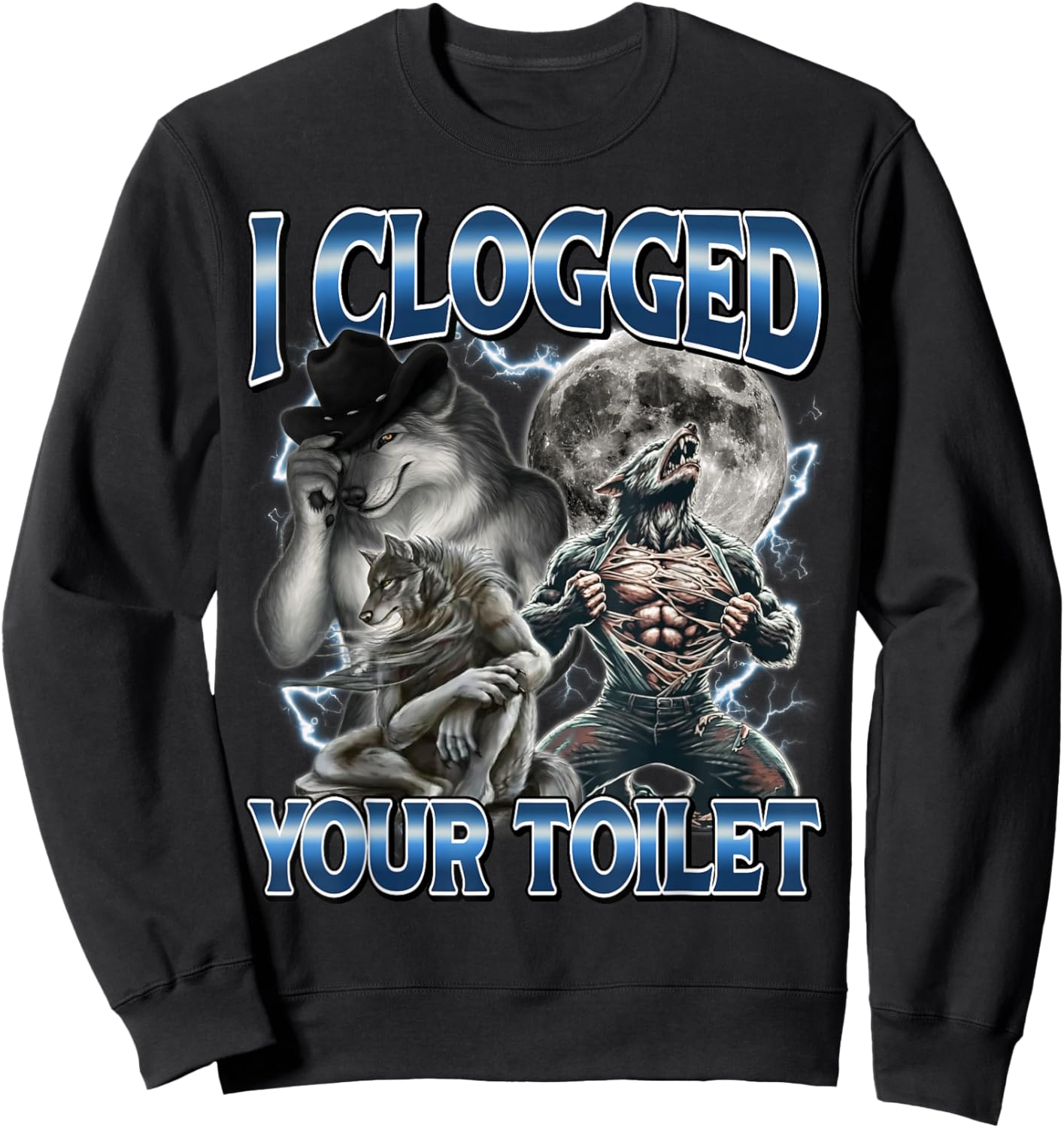 I Clogged Your Toilet Funny Alpha Wolf Meme Stupid Brainrot Sweatshirt - Sweatshirt | Black