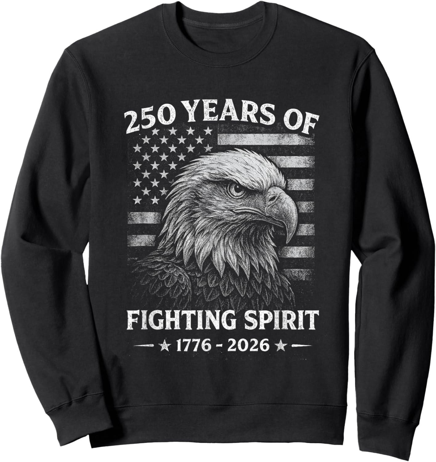 Eagle and American Flag 250 Years of Fighting Spirit Sweatshirt - Sweatshirt | Black