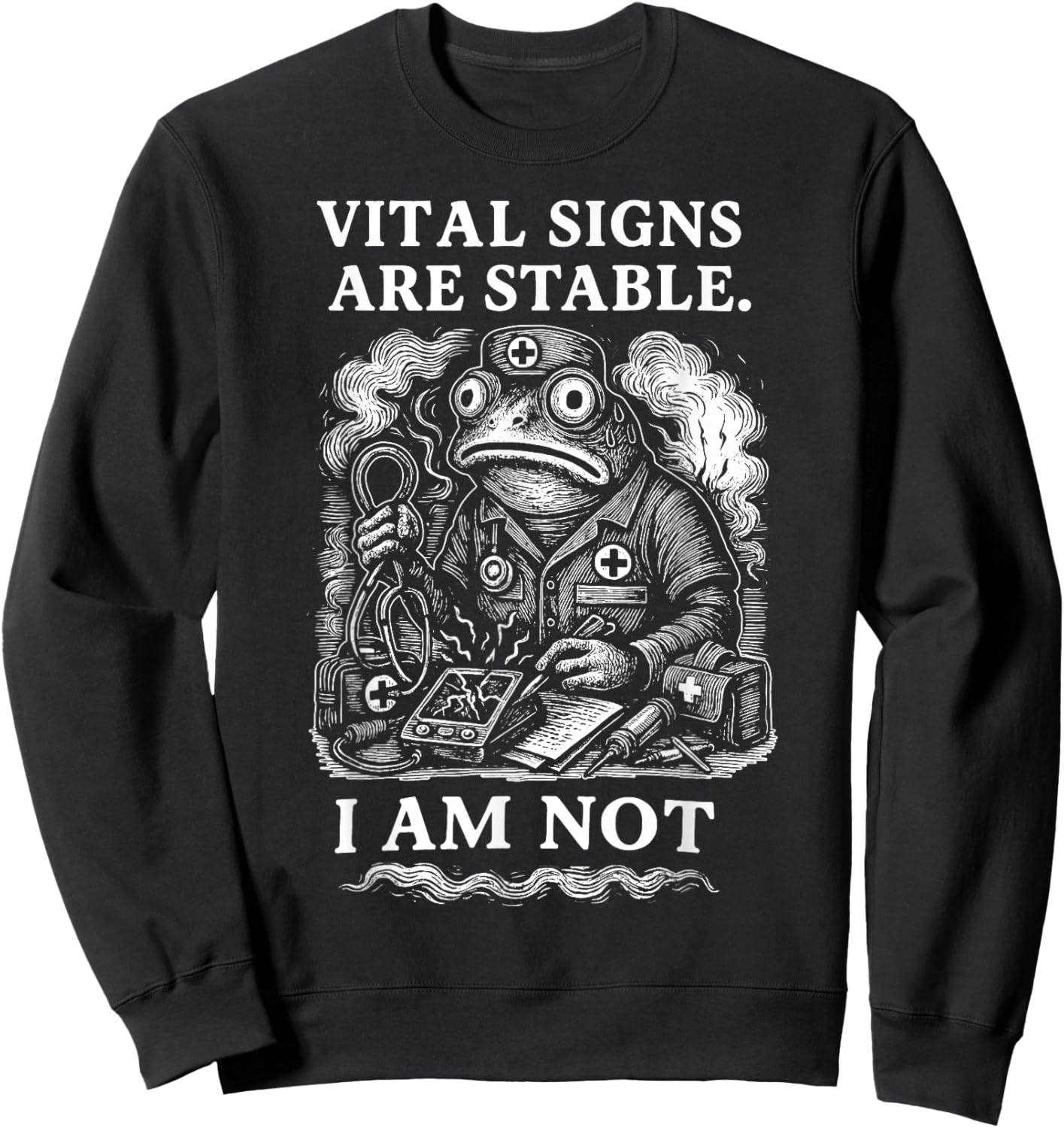 Vital Signs are Stable I Am Not Funny Frog Sweatshirt - Sweatshirt | Black
