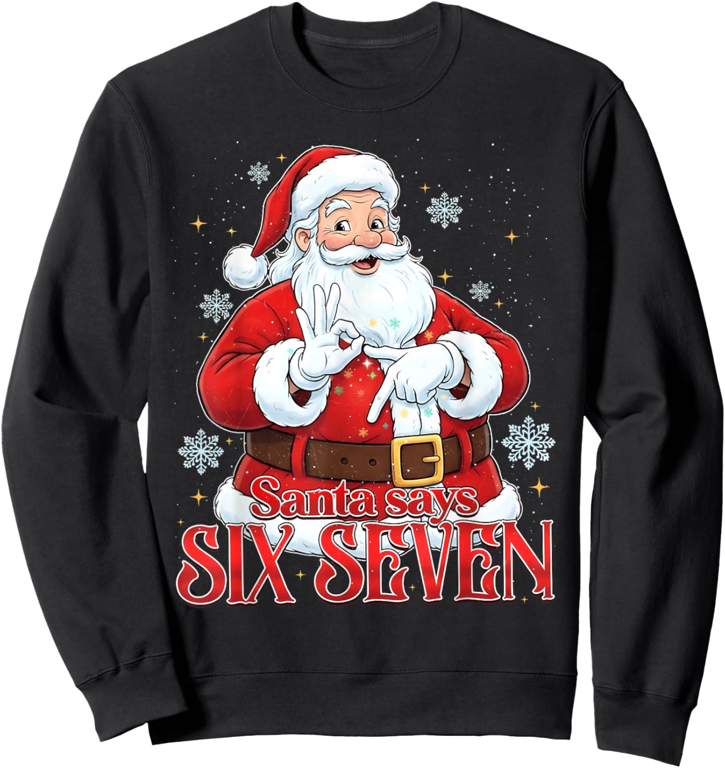 Santa Says Six Seven 67 Meme Christmas Holiday 6 7 Funny Sweatshirt - Sweatshirt | Black