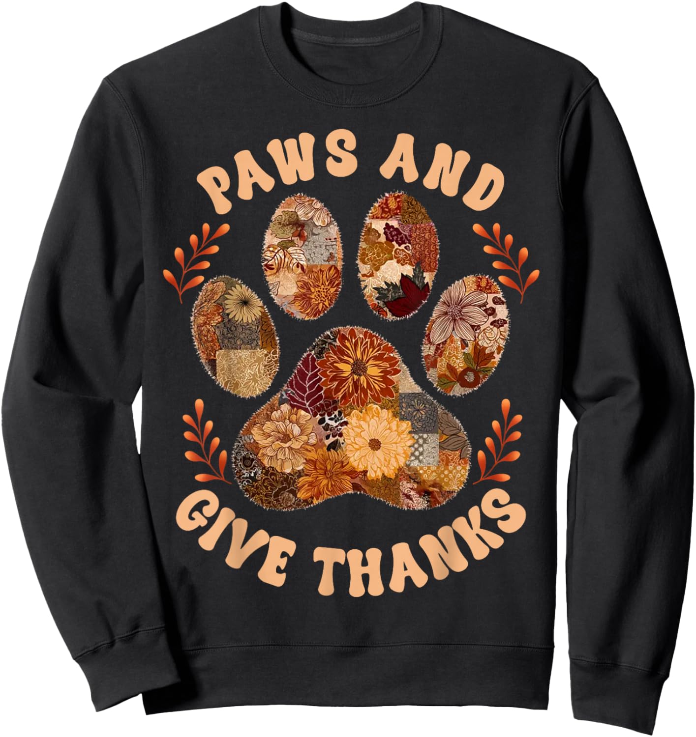 Paws and Give Thanks Dog Paw Patchwork Floral Thanksgiving Sweatshirt - Sweatshirt | Black