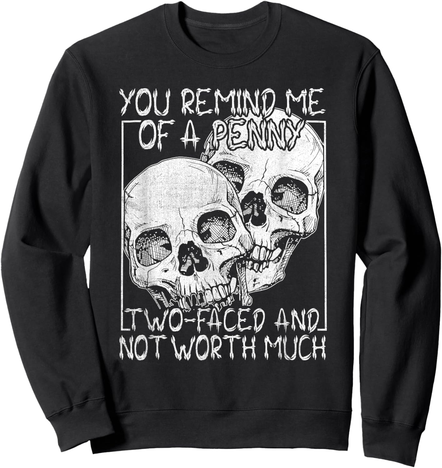 Skull You Remind Me of a Penny Happy Halloween Spooky Season Sweatshirt - Sweatshirt | Black