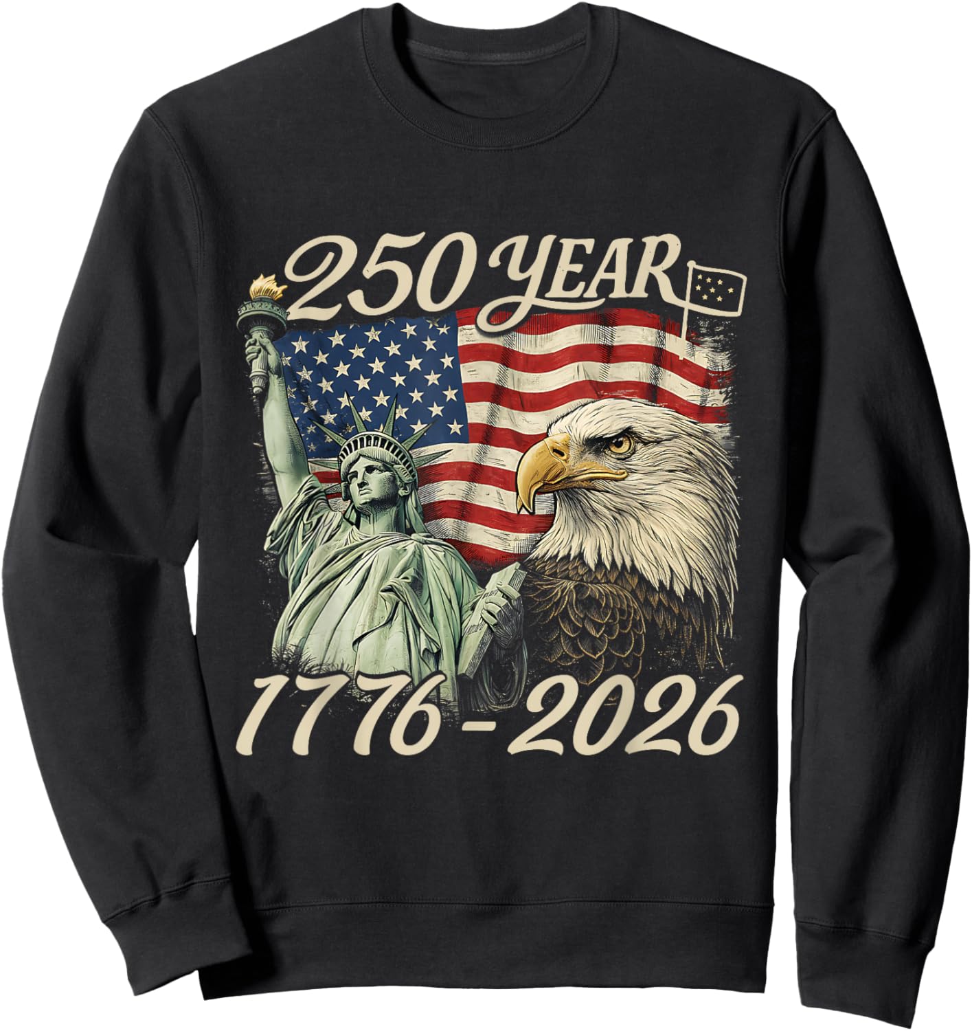 250 Years 1776 2026 250th Birthday 4th of July American Flag Sweatshirt - Sweatshirt | Black