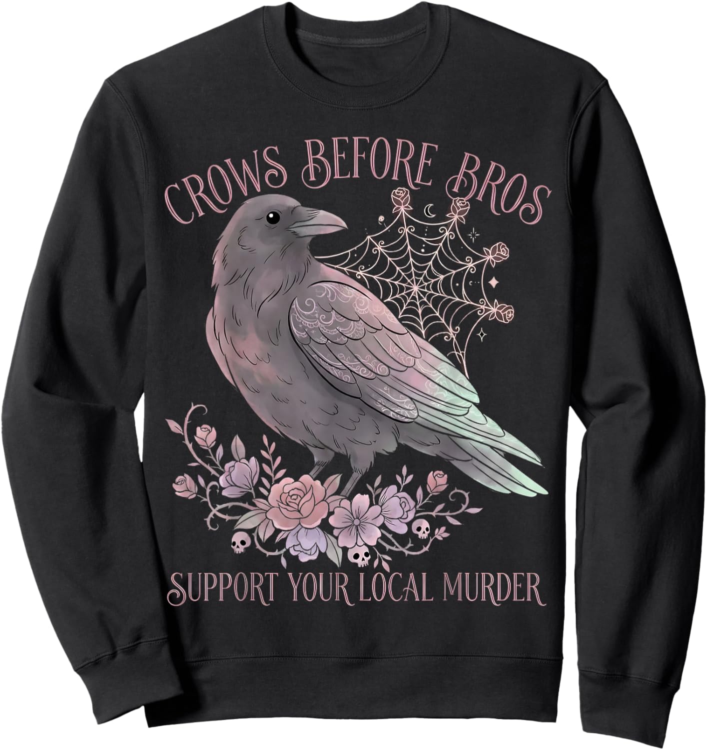 Crow Before Bros Support Your Local Murder Pastel Goth Skull Sweatshirt - Sweatshirt | Black