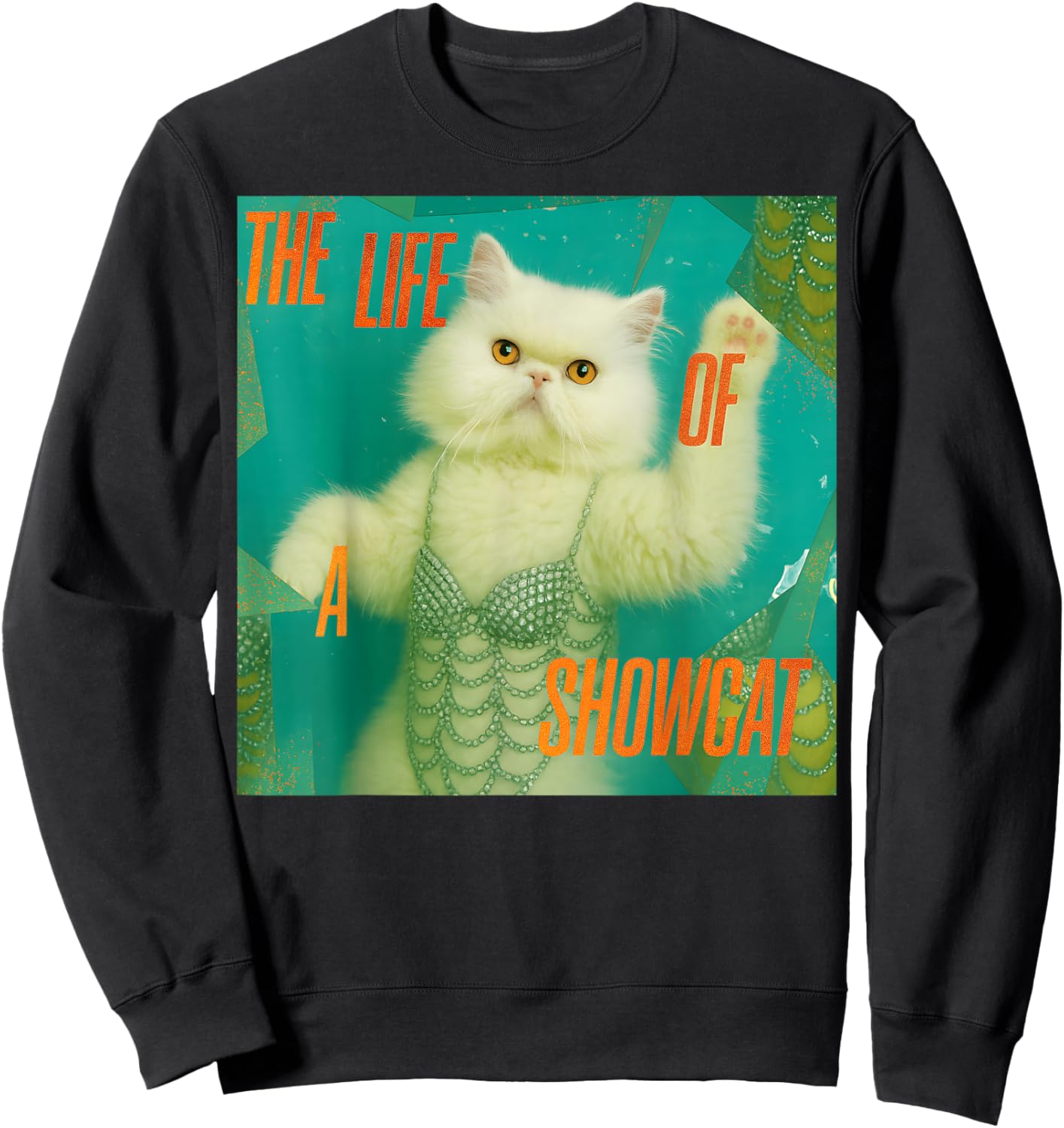 The Life of a Showcat Funny Costume Y2k Trendy Showcat 2025 Sweatshirt - Sweatshirt | Black